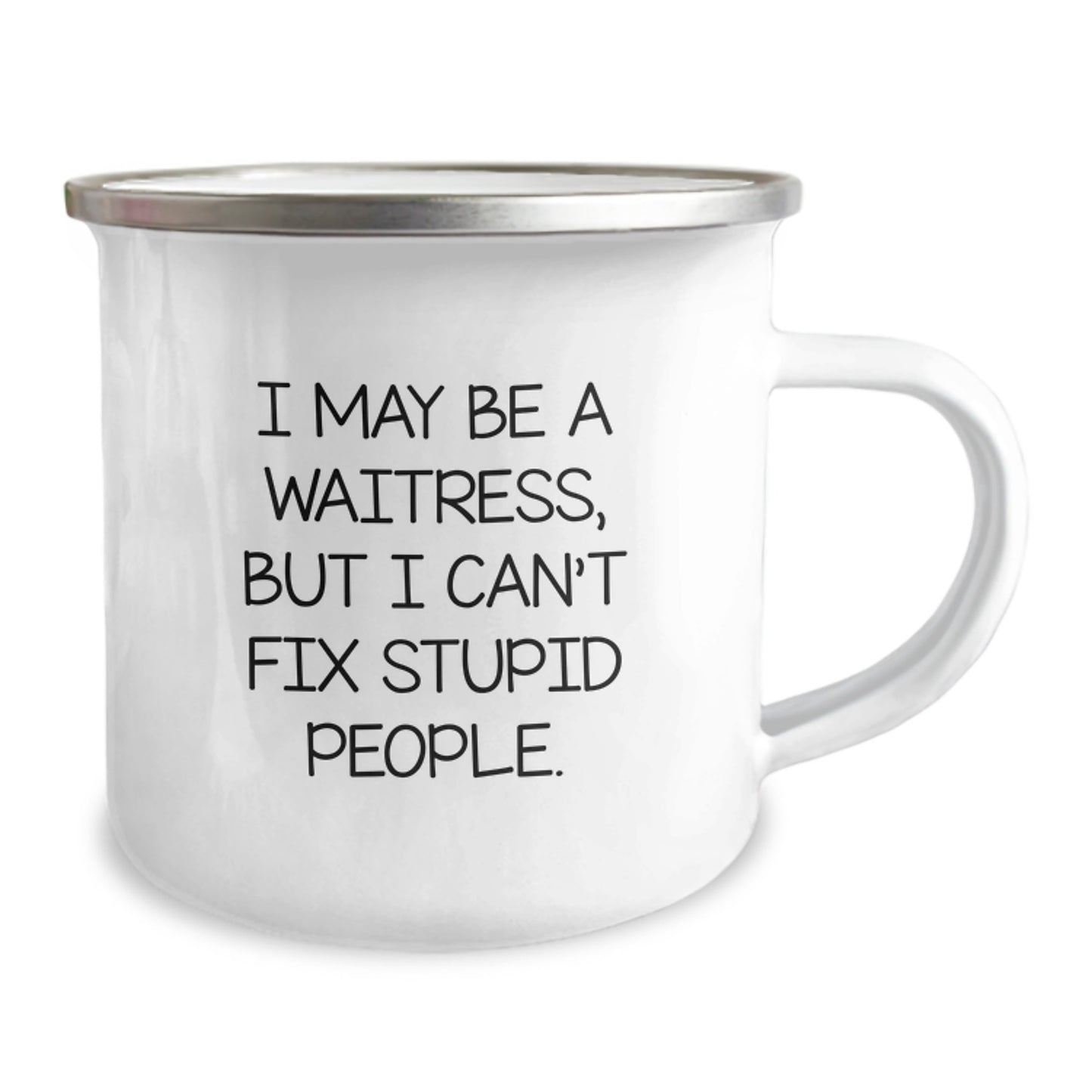 Funny Gifts from Men to Waitress Friends and Co-workers on Valentine's Unique Camping Mugs I May Be A Waitress - Image 2