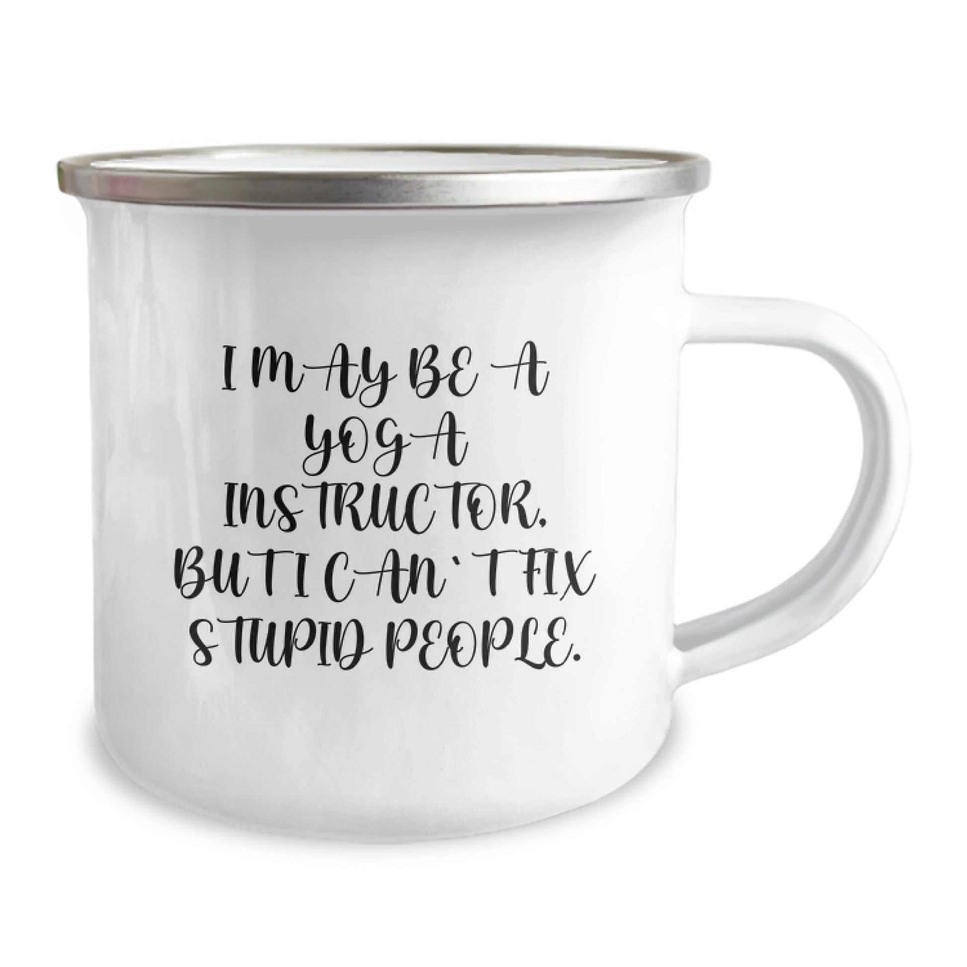 Funny Yoga Instructor Gifts from Men for Women Valentine's Unique Camping Mugs - 'I May Be A Yoga Instructor, But I Can't Fix Stupid People. - Image 2