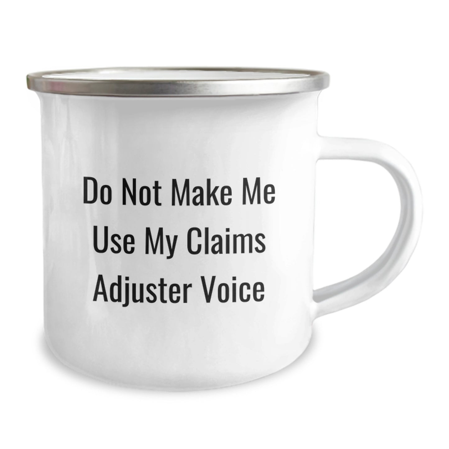 Funny Claims Adjuster Gifts for Mother's Day - 'Do Not Make Me Use My Claims Adjuster Voice' Camping Mug - Image 2