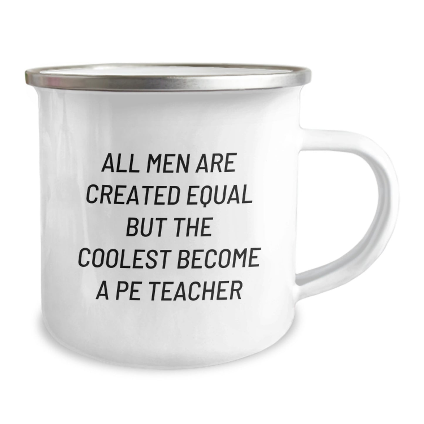 Funny PE Teacher Gifts for Men - Unique Camping Mug for PE Teacher by Men - 'All Men Are Created Equal But The Coolest Become A Pe Teacher' - Mother's Day Unique Gifts - Image 2
