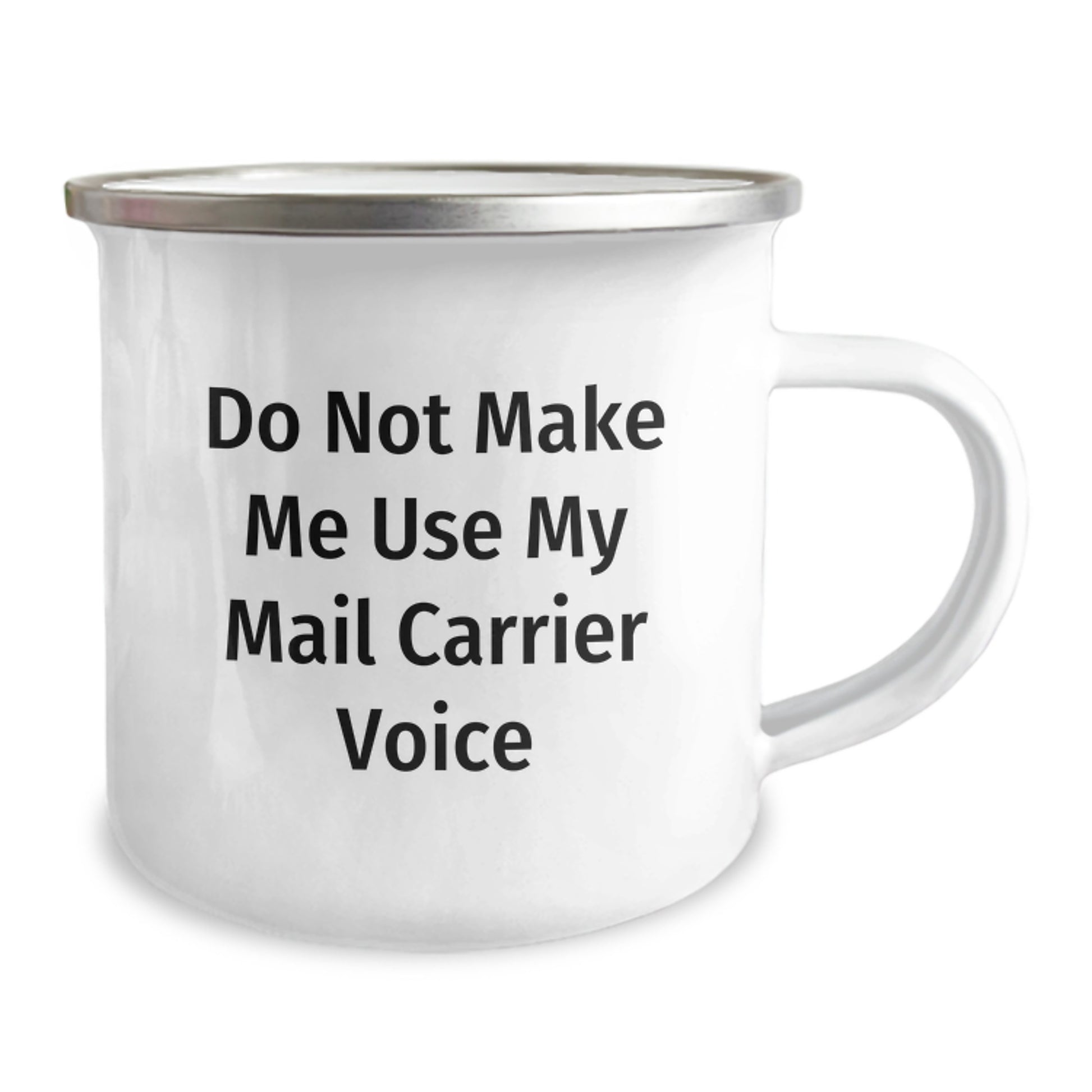 Funny Mail Carrier Gifts from Friends, Unique Valentine's Unique Gifts for Mail Carrier, Stainless Steel Camping Mug with 'Do Not Make Me Use My Mail Carrier Voice' Quote - Image 2