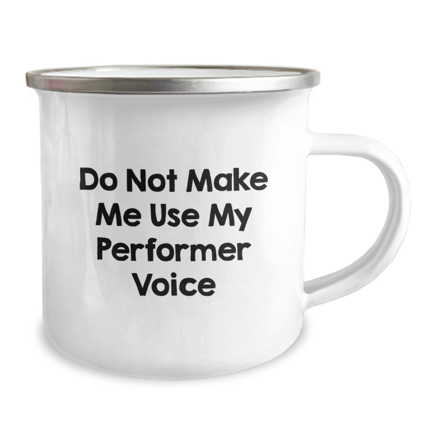 Funny Performer Gifts from Friends, Camping Mug for Graduation Unique Gifts, Do Not Make Me Use My 'Performer' Voice Mug - Image 2
