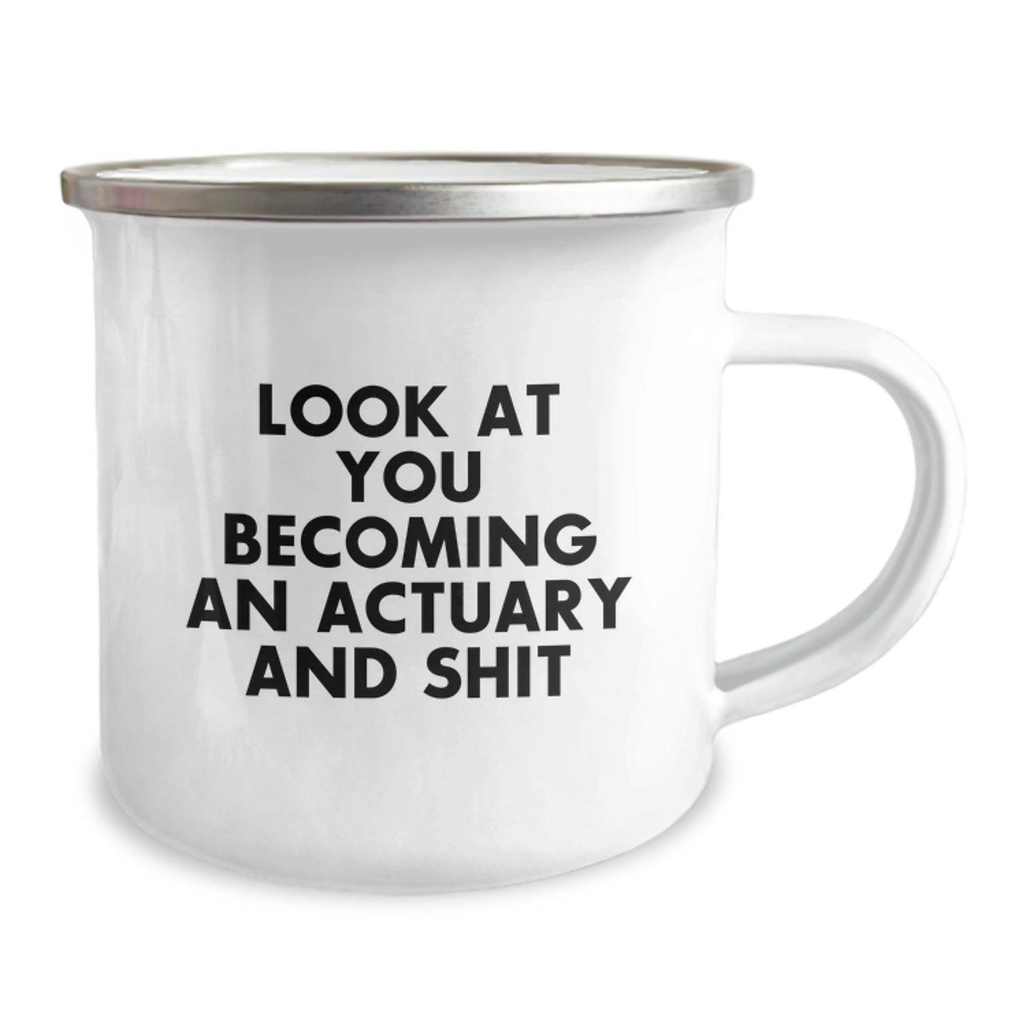Funny Actuary Gifts, Personalized Graduation Unique Gifts, Actuary Camping Mug, 'Look At You Becoming An Actuary And Shit' Printed Men Friends Family - Image 2