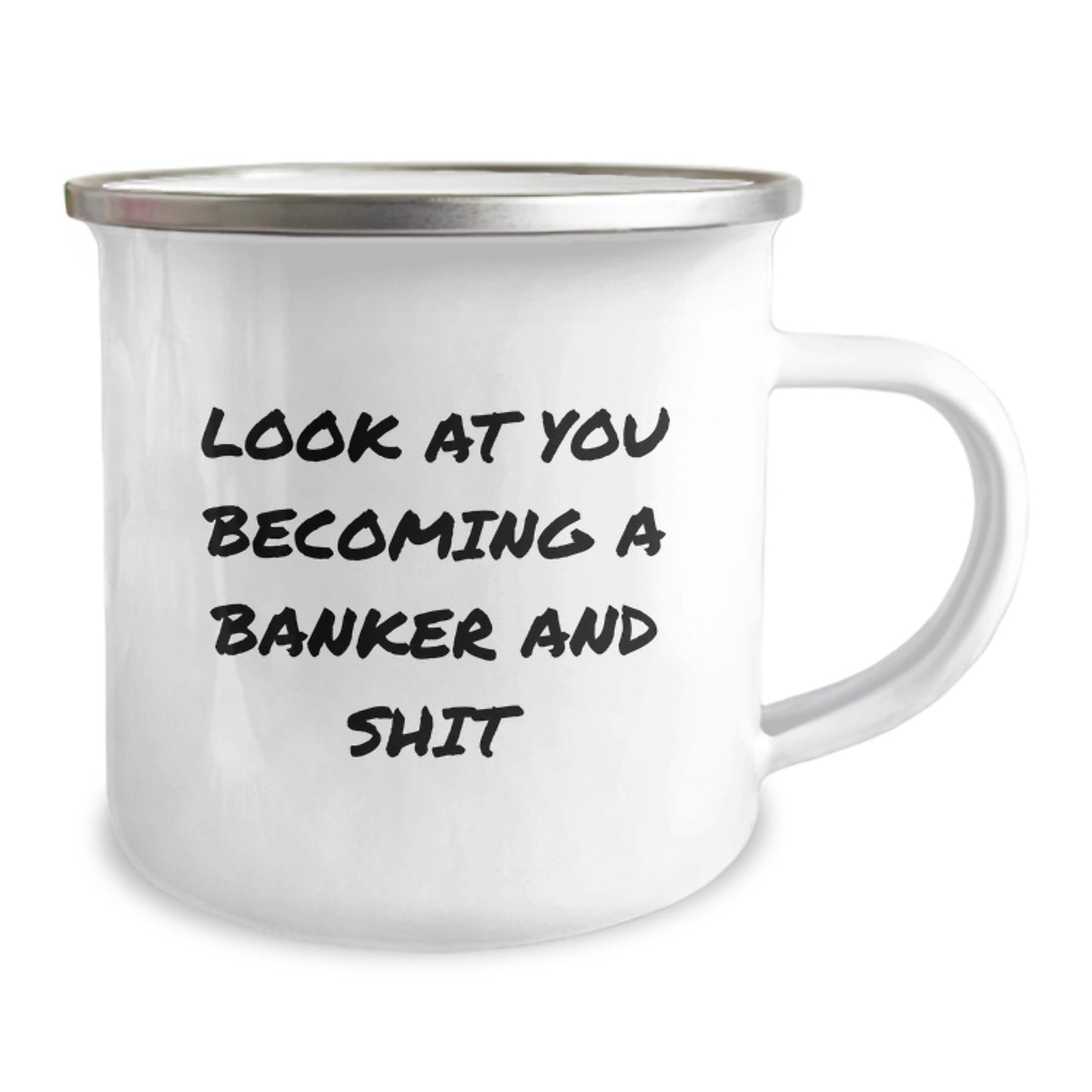 Funny Banker Gifts from Friends for Graduation Unique Camping Mugs, Look At You Becoming A Banker And Shit, Best Gift for New Bankers, Men or Women - Image 2