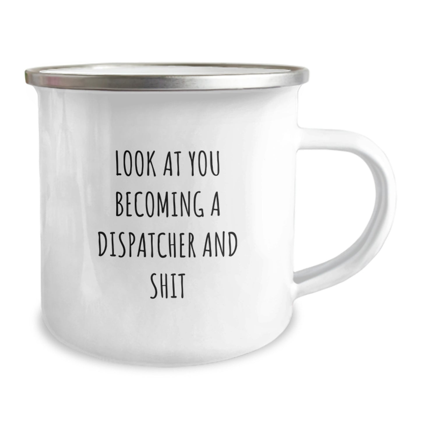 Funny Dispatcher Camping Mug Gifts for Men Women Friends Family - 'Look At You Becoming A Dispatcher And Shit' Unique Christmas Memorable Presents from Family - Image 2