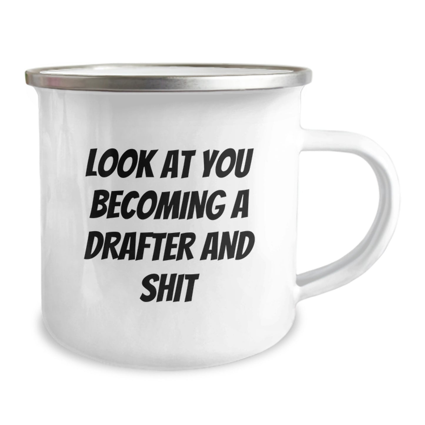 Gifts from Friends, Family, or Coworkers to Your Favorite Drafter - Funny Graduation Unique Gifts, Camping Mug, Look At You Becoming A Drafter And Shit - Image 2