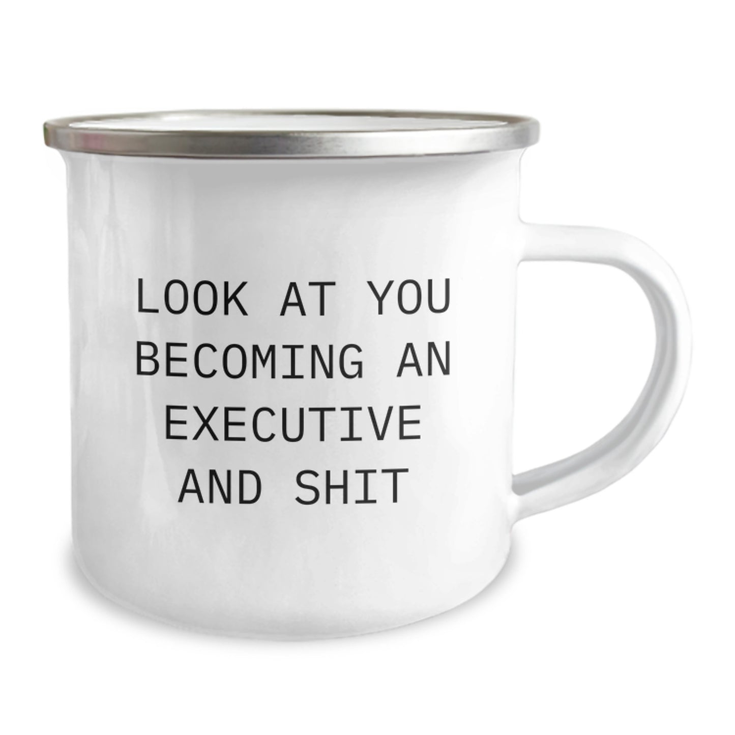Executive Camping Mug, Funny Graduation Gift, Gifts from Friends, Inspirational Look At You Becoming An Executive And Shit - Image 2