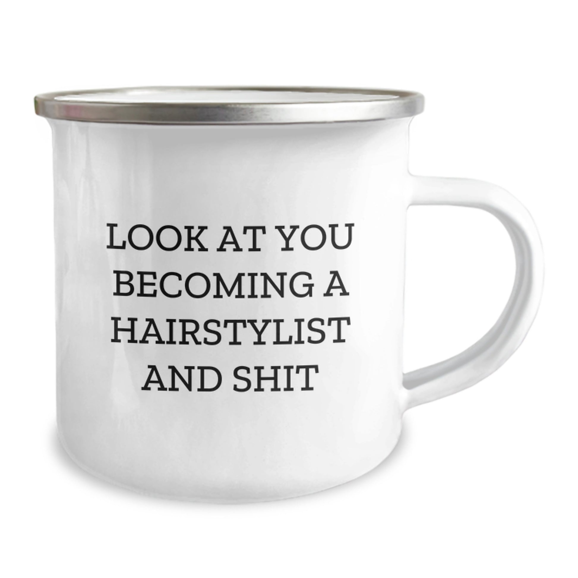 Funny Hairstylist Gifts for Men, Women, and Friends - 'Look At You Becoming A Hairstylist And Shit' Enamel Camping Mug - Image 2