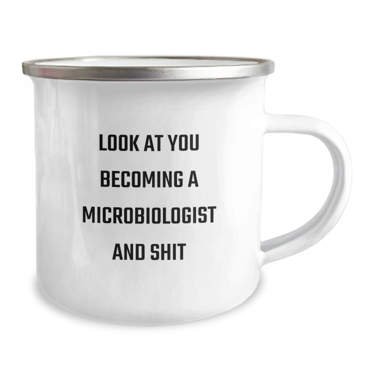 Funny Microbiologist Gifts from Mom on Mother's Day - 'Look At You Becoming A Microbiologist And Shit' Camping Mug, Unique Gifts for Microbiologist Friends and Family - Image 2