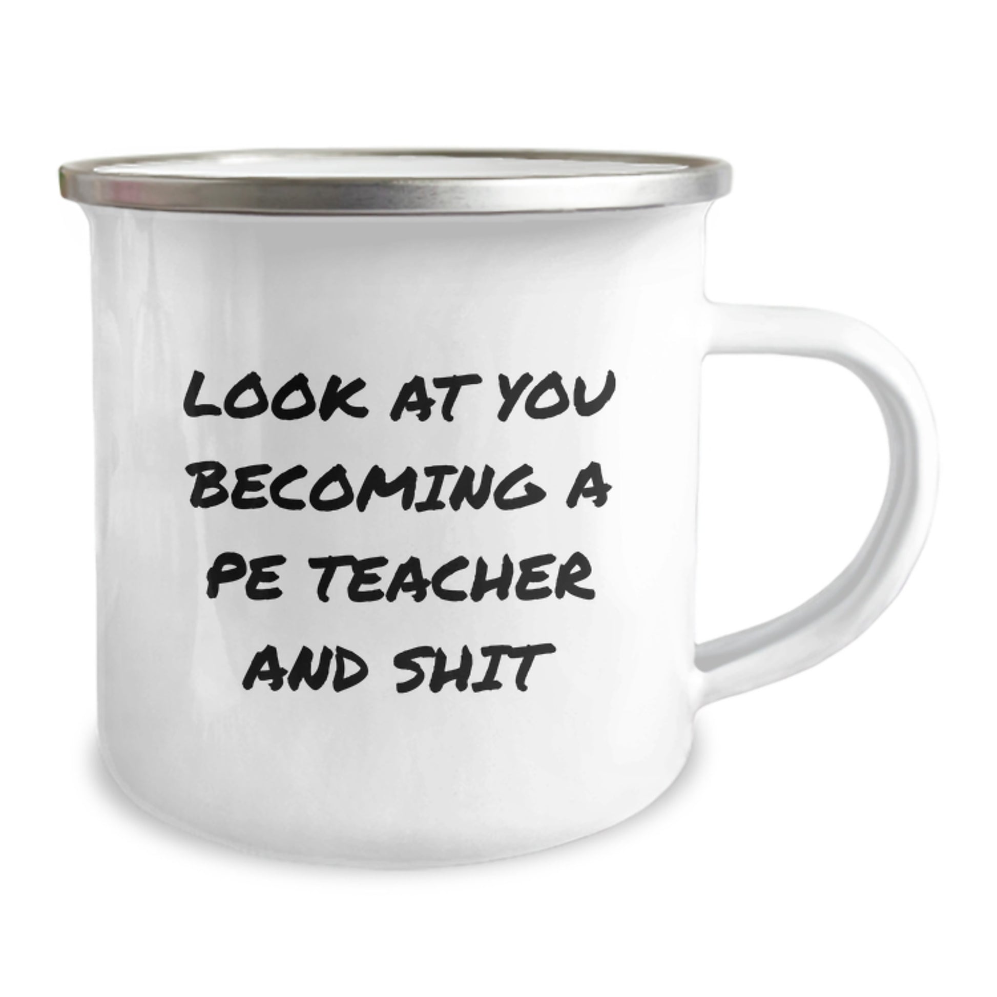 Funny PE Teacher Gifts, Look At You Becoming A Pe Teacher, Camping Mug For Women Friends - Image 2