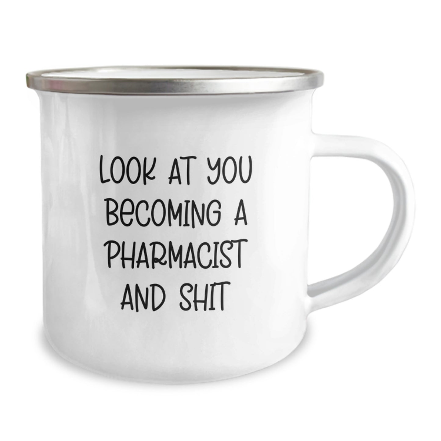 Funny Pharmacist Gifts for Men - Camping Mug - Look At You Becoming A Pharmacist And Shit, Unique Graduation Mug for Pharmacist, Gifts from Family for Graduation, 12 oz Stainless Steel - Image 2