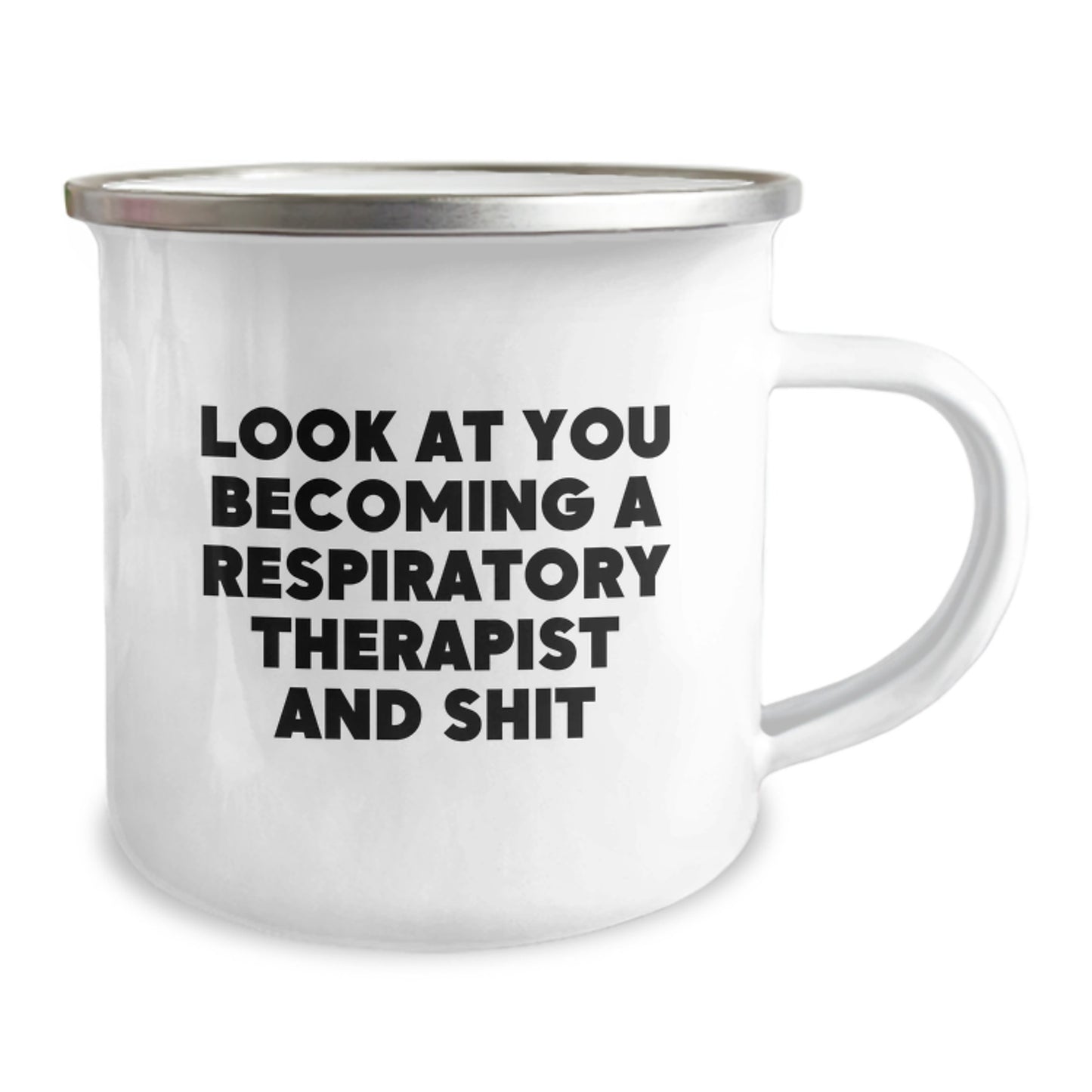 Funny Respiratory Therapist Gifts from Friends - Look At You Becoming A Respiratory Therapist And Shit, Graduation Unique Gifts, Camping Mug for Respiratory Therapist, Inspirational Quote - Image 2