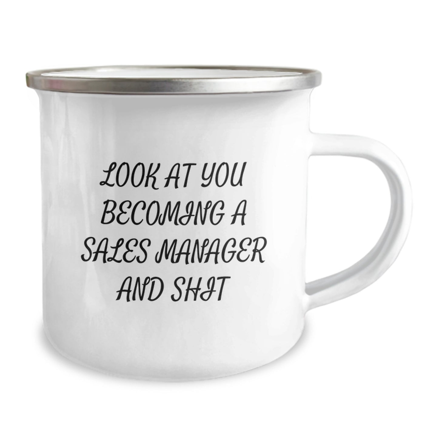 Funny Sales Manager Gifts for Men - Look At You Becoming A Sales Manager And Shit Camping Mug, Perfect Graduation Unique Gift for Sales Manager Friends, Enamel Stainless Steel Mug - Image 2