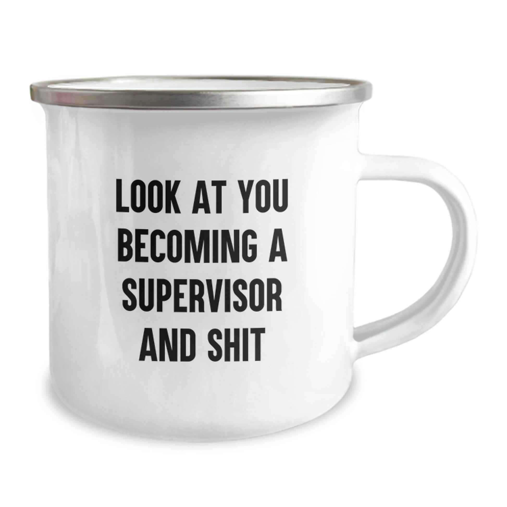 Graduation Unique Gifts for Supervisor - Funny Supervisor Gifts from Friends Men - Camping Mug with 'Look At You Becoming A Supervisor And Shit' Quote - Image 2