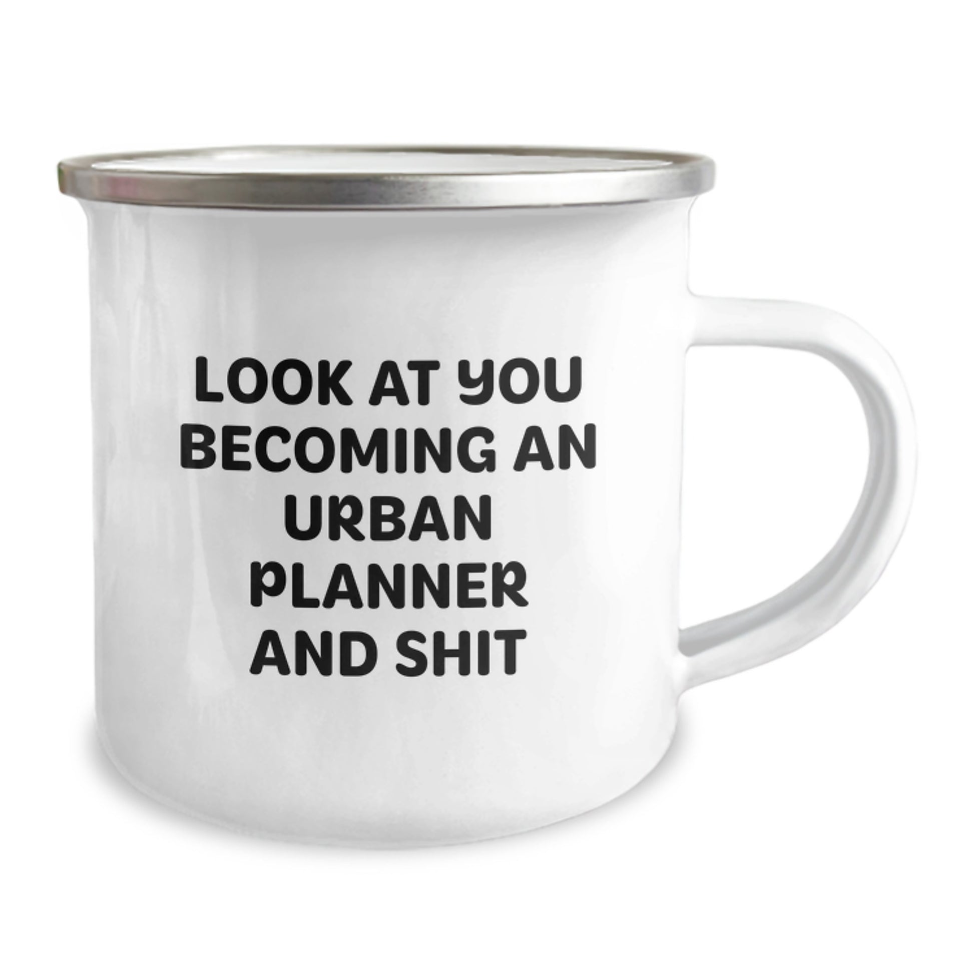 Funny Urban Planner Camping Mug Gifts from Men to Mom on Mother's Day - 'Look At You Becoming An Urban Planner And Shit' - Image 2
