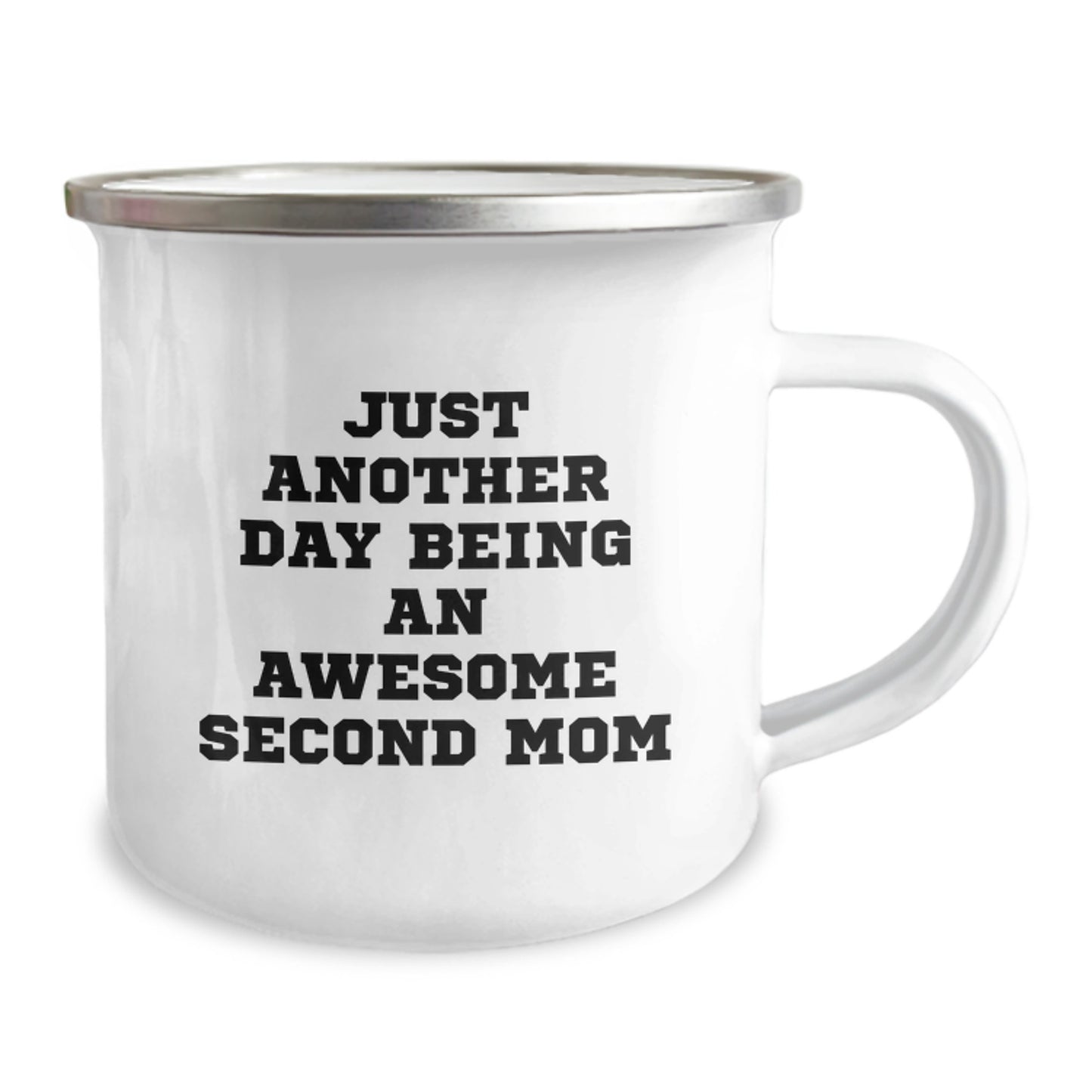 Funny Second Mom Gifts for Women Camping Mug - Just Another Day Being An Awesome Second Mom, Birthday Unique Gifts from Mom to Second Mom - Image 2