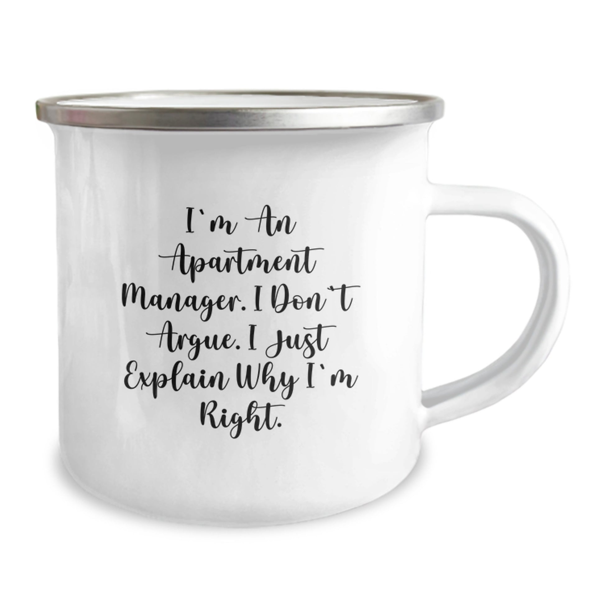 Funny Apartment Manager Gifts for Him - I'm An Apartment Manager. I Don't Argue. I Just Explain Why I'm Right. Birthday Unique Gifts from Friends for Apartment Manager Men - Camping Mug - Image 2