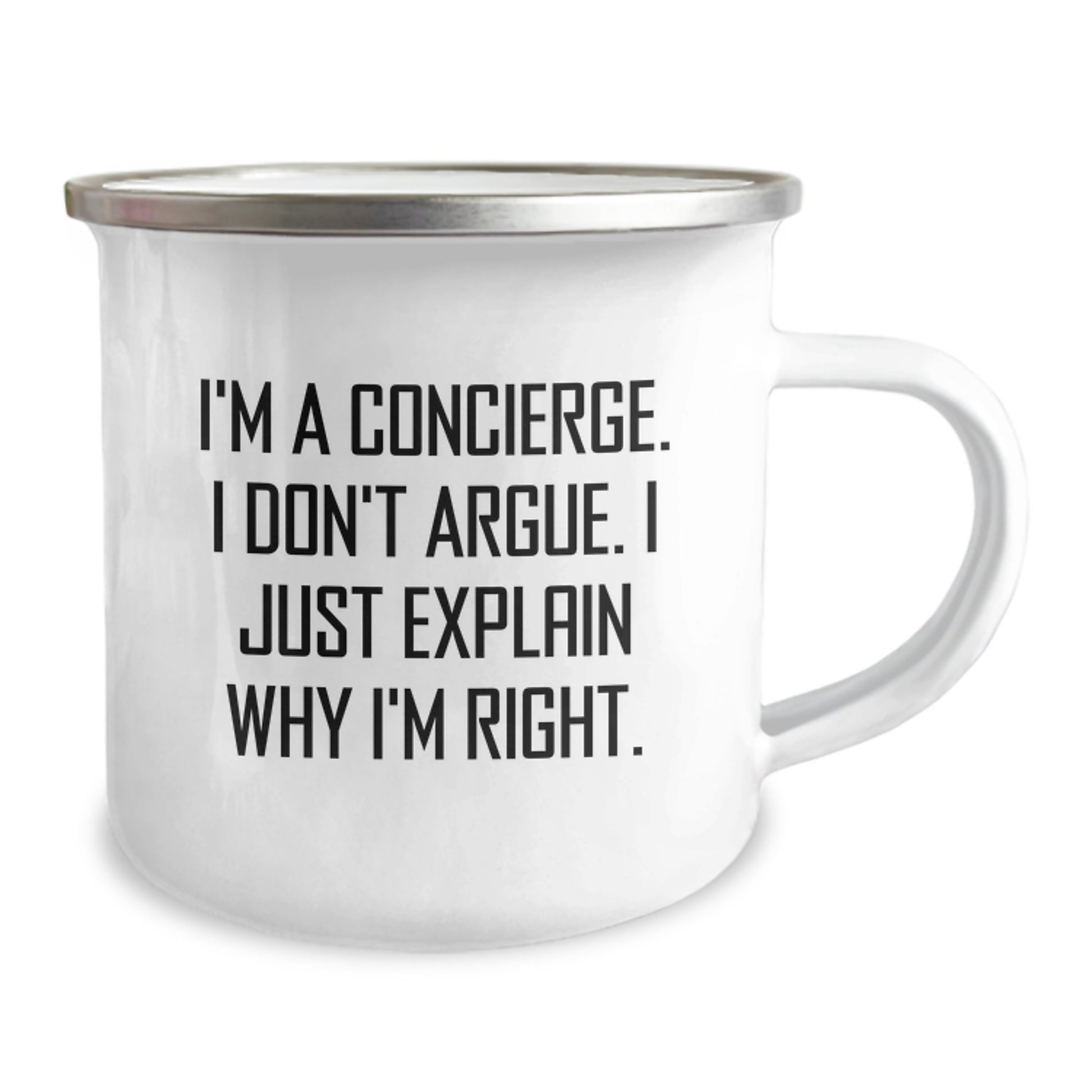 Funny Concierge Gifts for Men - Camping Mug, I'm A Concierge. I Don't Argue. I Just Explain Why I'm Right. - Christmas Unique Gifts from Friends to Family - Image 2
