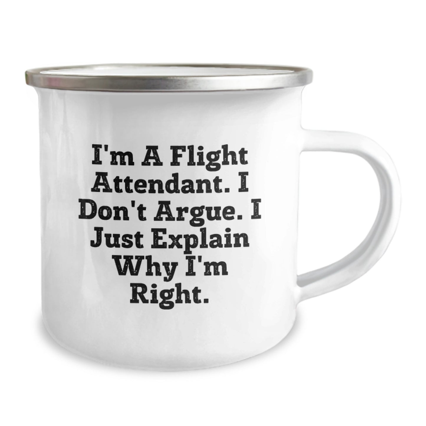 Funny Flight Attendant Gifts for Friends and Family - 'I Just Explain Why I'm Right' Camping Mug - Image 2
