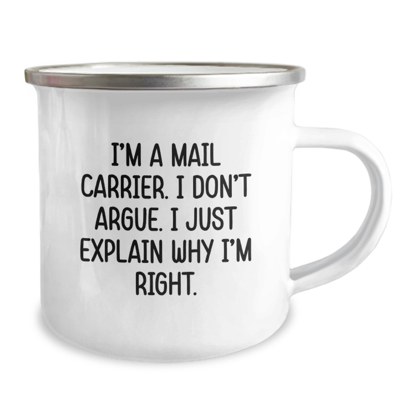 Funny Mail Carrier Gifts for Men - Birthday Unique Camping Mug, 'I'm A Mail Carrier. I Don't Argue. I Just Explain Why I'm Right.' - Gifts from Friends to Mail Carrier - Image 2