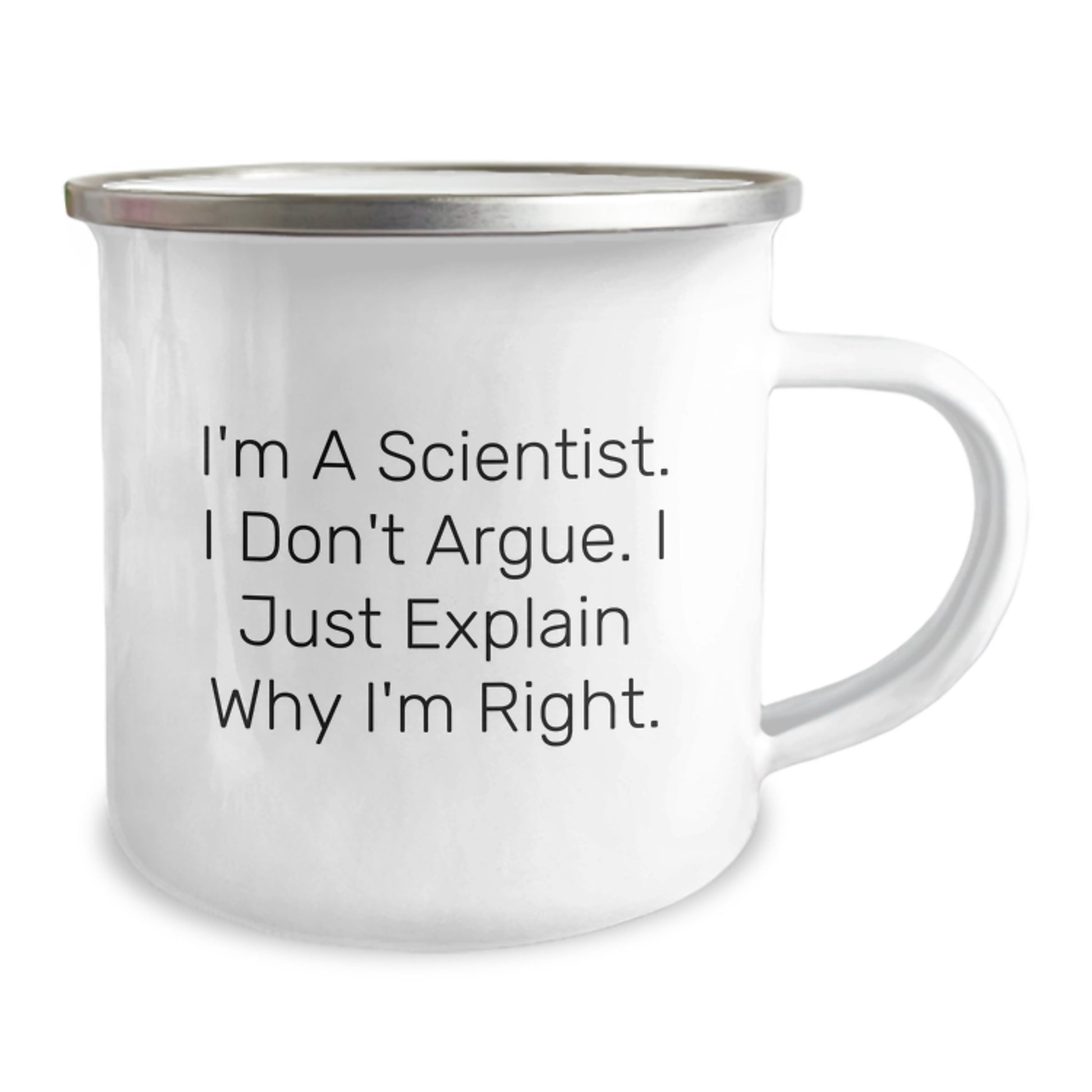 Funny Scientist Gifts from Family, Unique Graduation Unique Scientist Camping Mug for Men, Women, Friends, Coworkers, Family - I'm A Scientist. I Don't Argue. I Just Explain Why I'm Right. - Image 2