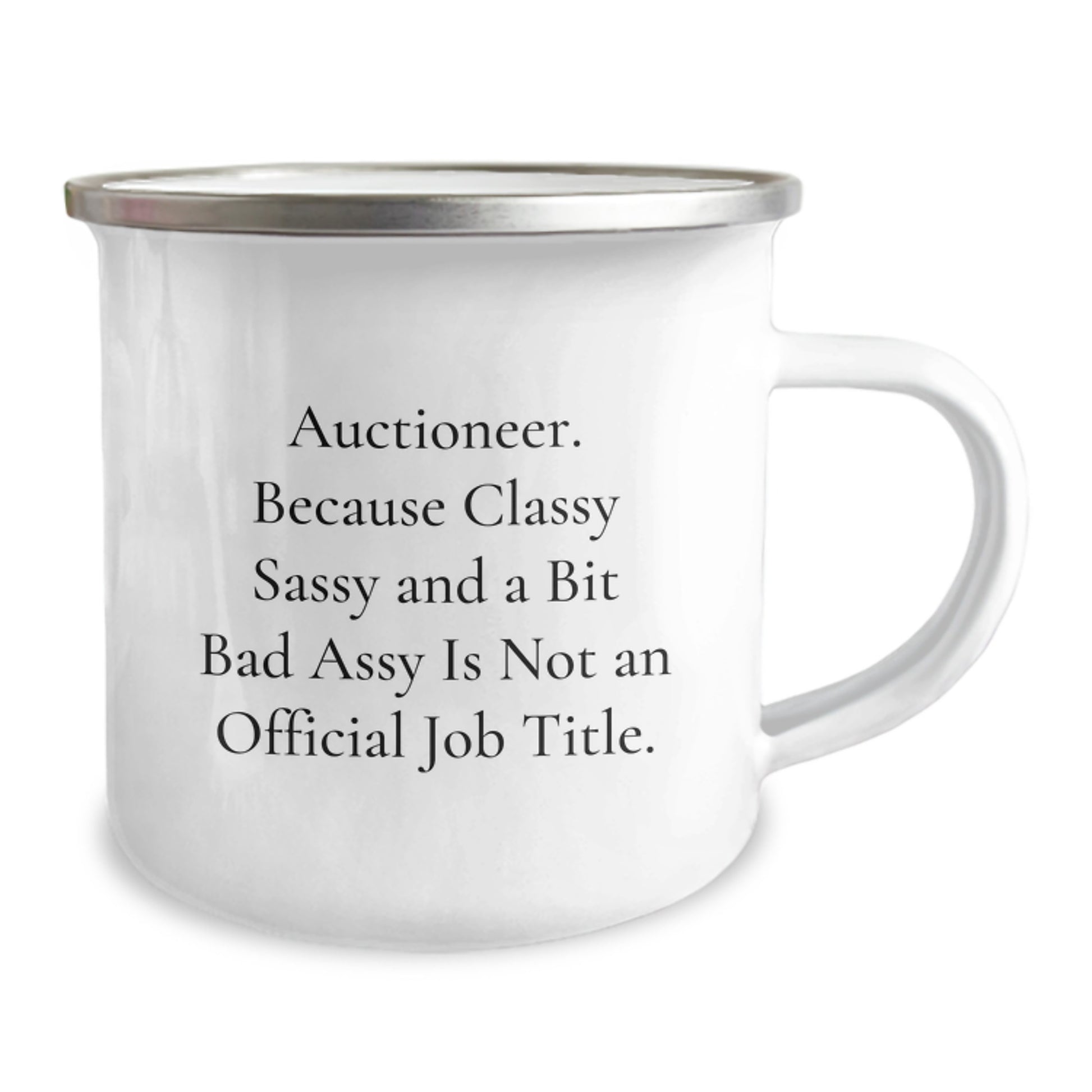 Auctioneer Gifts for Men and Women, Camping Mug with Funny Quote, 'Auctioneer. Because Classy Sassy And A Bit Fearlessy Is Not An Official Job Title.,' Graduation Unique Gifts from Friends and Family - Image 2