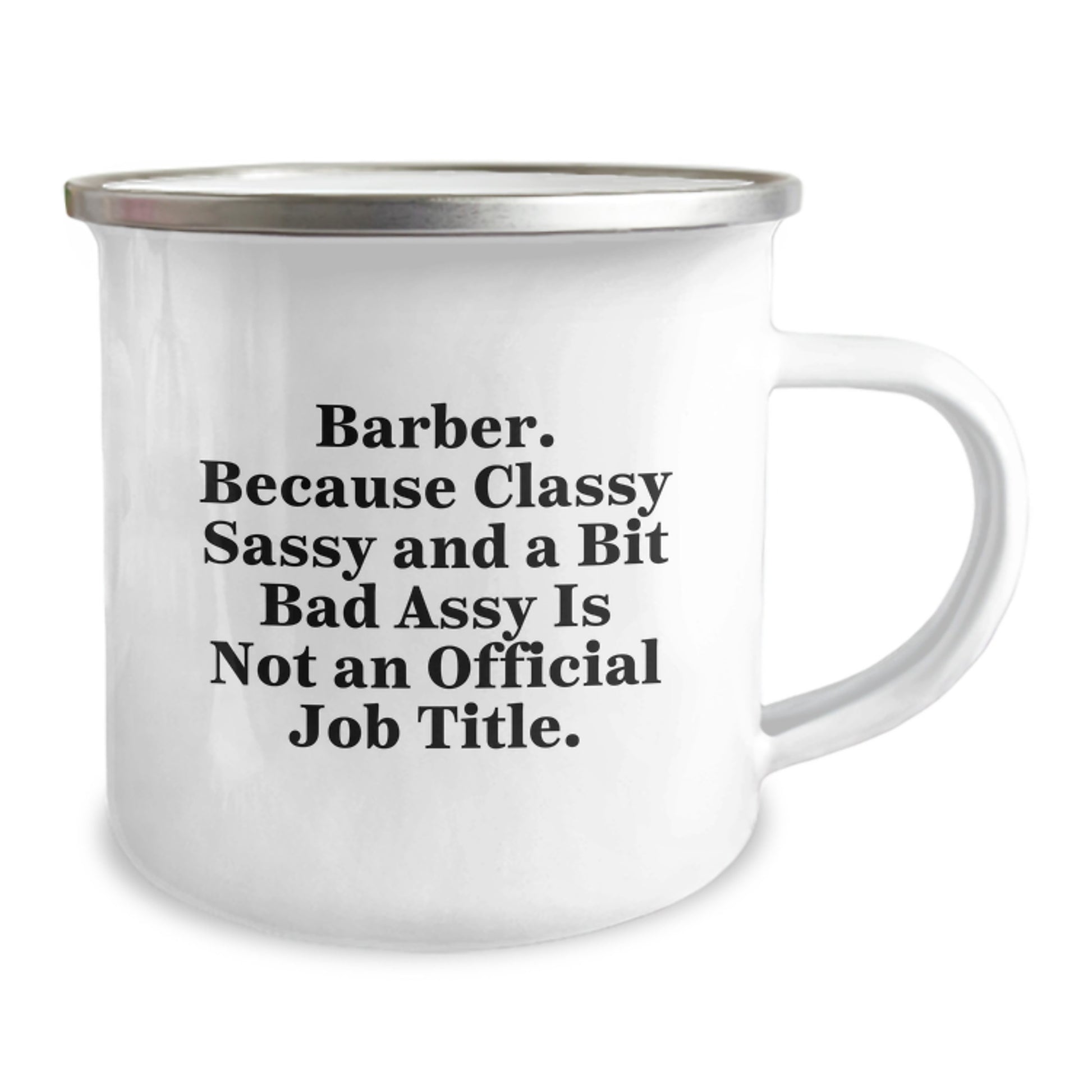 Funny Barber Gifts for Him - Christmas Unique Mugs - 'Barber. Because Classy Sassy And A Bit Fearlessy Is Not An Official Job Title.' - Camping Mug for Barbers - Image 2