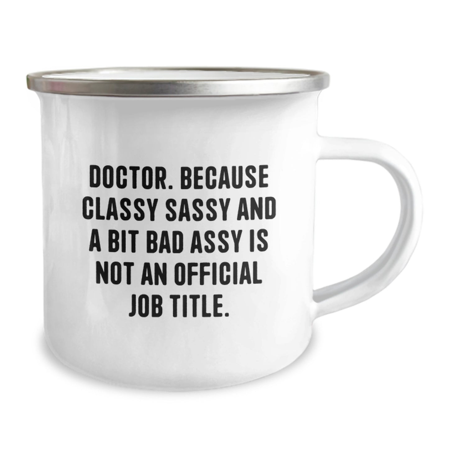 Funny Doctor Gifts from Friends and Family - 'Classy Sassy And A Bit Fearlessy Is Not An Official Job Title.' Printed Camping Mug for Doctors, Graduation Unique Gifts - Image 2