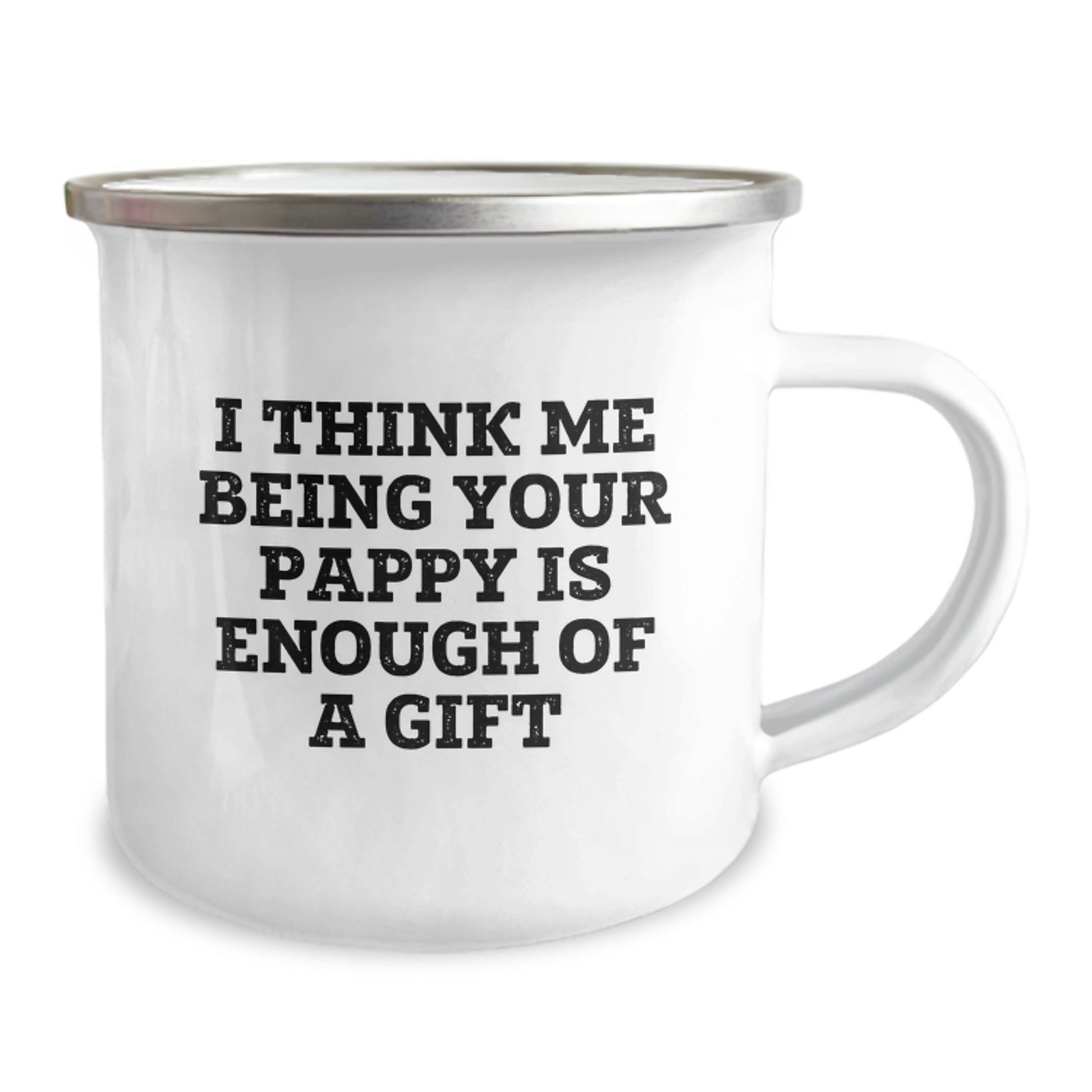 Gifts from Men to Pappy, Camping Mug for Pappy, Funny Quote 'I Think Me Being Your Pappy Is Enough Of A Gift' - Image 2