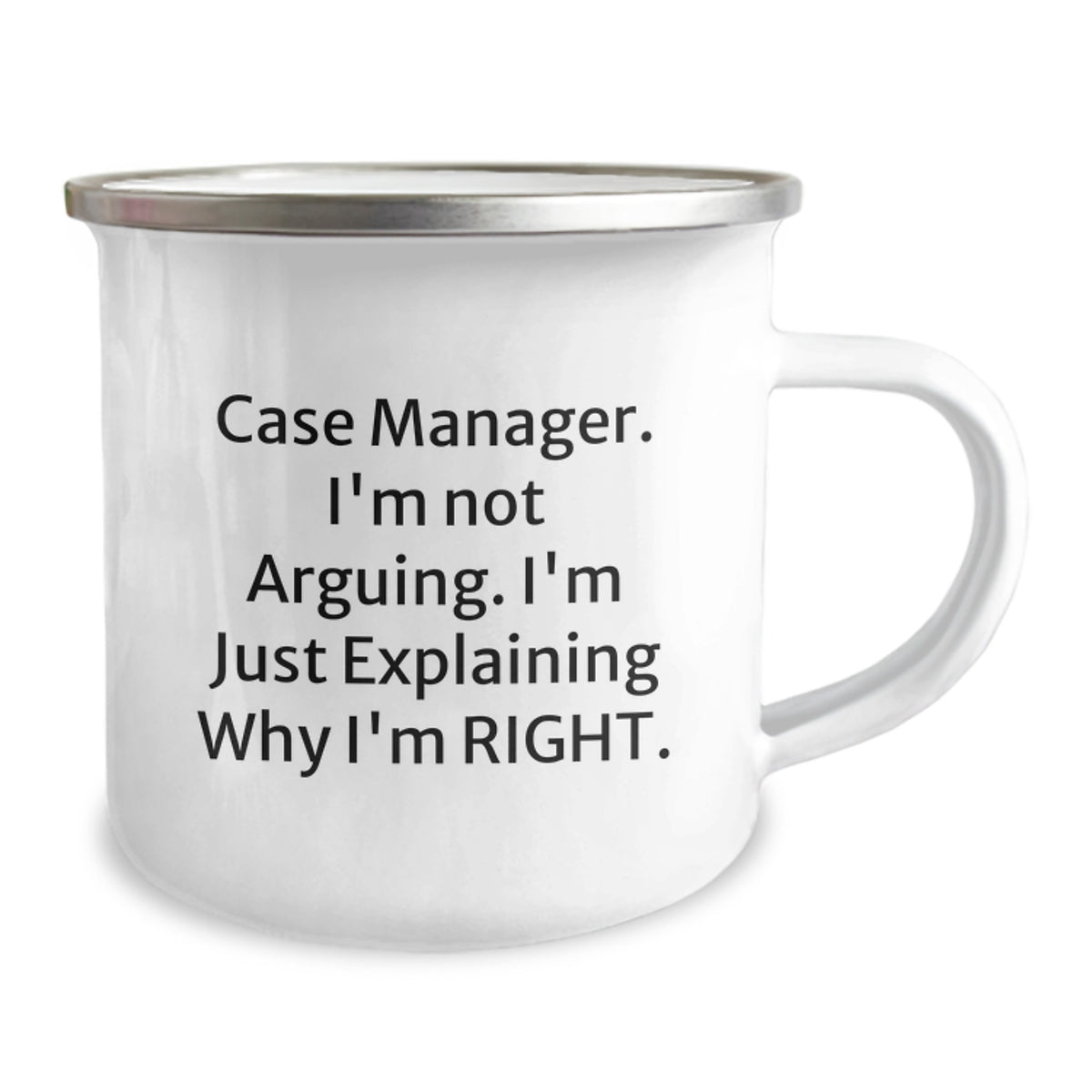 Gifts from Family Case Manager - Funny Camping Mug for Case Manager Graduation Unique Gifts - 'I'm Not Arguing. I'm Just Explaining Why I'm Right.' - Image 2