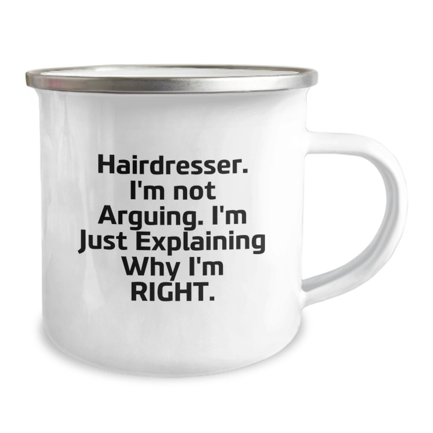 Funny Hairdresser Gifts from Friends, Camping Mug with 'Hairdresser. I'm Not Arguing. I'm Just Explaining Why I'm Right', Unique Christmas Unique Gifts for Hairdresser - Image 2