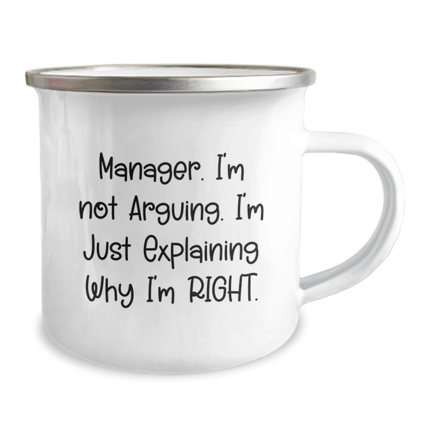 Funny Manager Gifts for Men Graduation Unique - Camping Mug, 'Manager. I'm Not Arguing. I'm Just Explaining Why I'm Right.' - Image 2