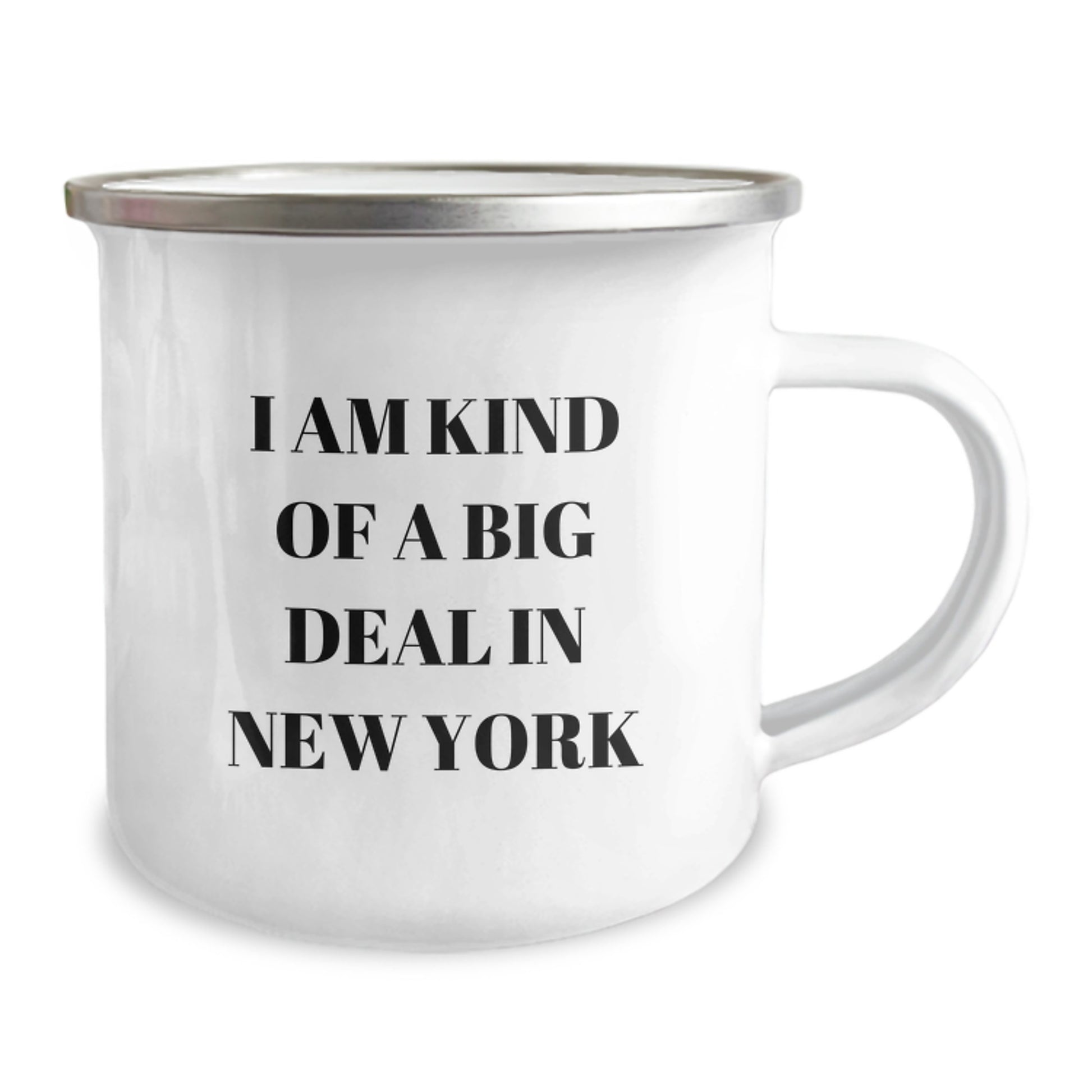 Funny New York Camping Mug Gifts for Friends from New York City, Birthday Unique Gifts for Him, I Am Kind Of A Prime Selection In New York Enamel Print - Image 2