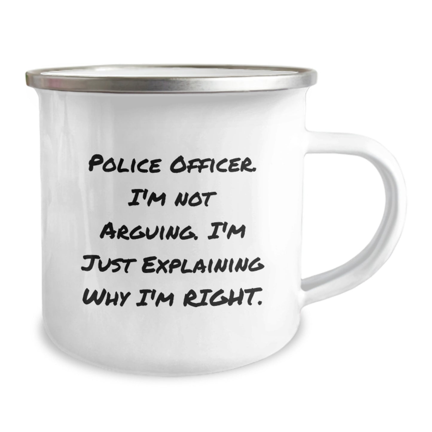 Funny Police Officer Gifts for Mom - Gifts from Family - Explaining Why I'm Right Camping Mug - Image 2
