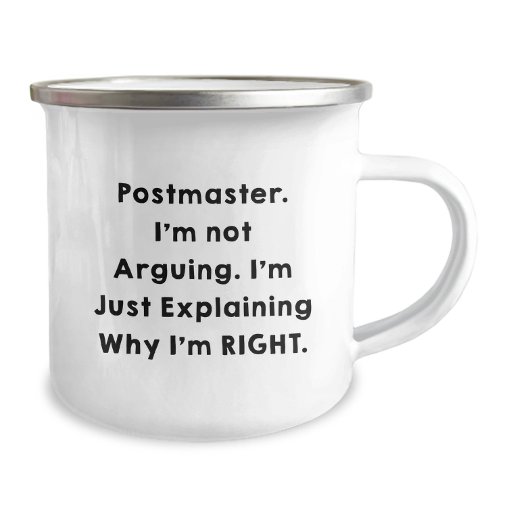 Camping Mug Gifts for Postmaster, Funny Quote 'I'm Not Arguing, I'm Just Explaining Why I'm Right.' - Unique Christmas Unique Gifts from Friends to Postmaster - Image 2