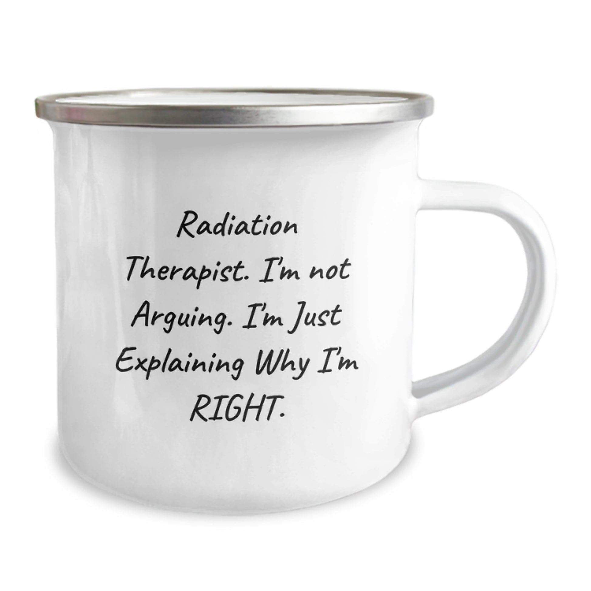 Funny Christmas Unique Gifts from Friends and Family for Radiation Therapist - Cute Radiation Therapist Mugs, Camping Mugs with I'm Not Arguing. I'm Just Explaining Why I'm Right Quote - Image 2