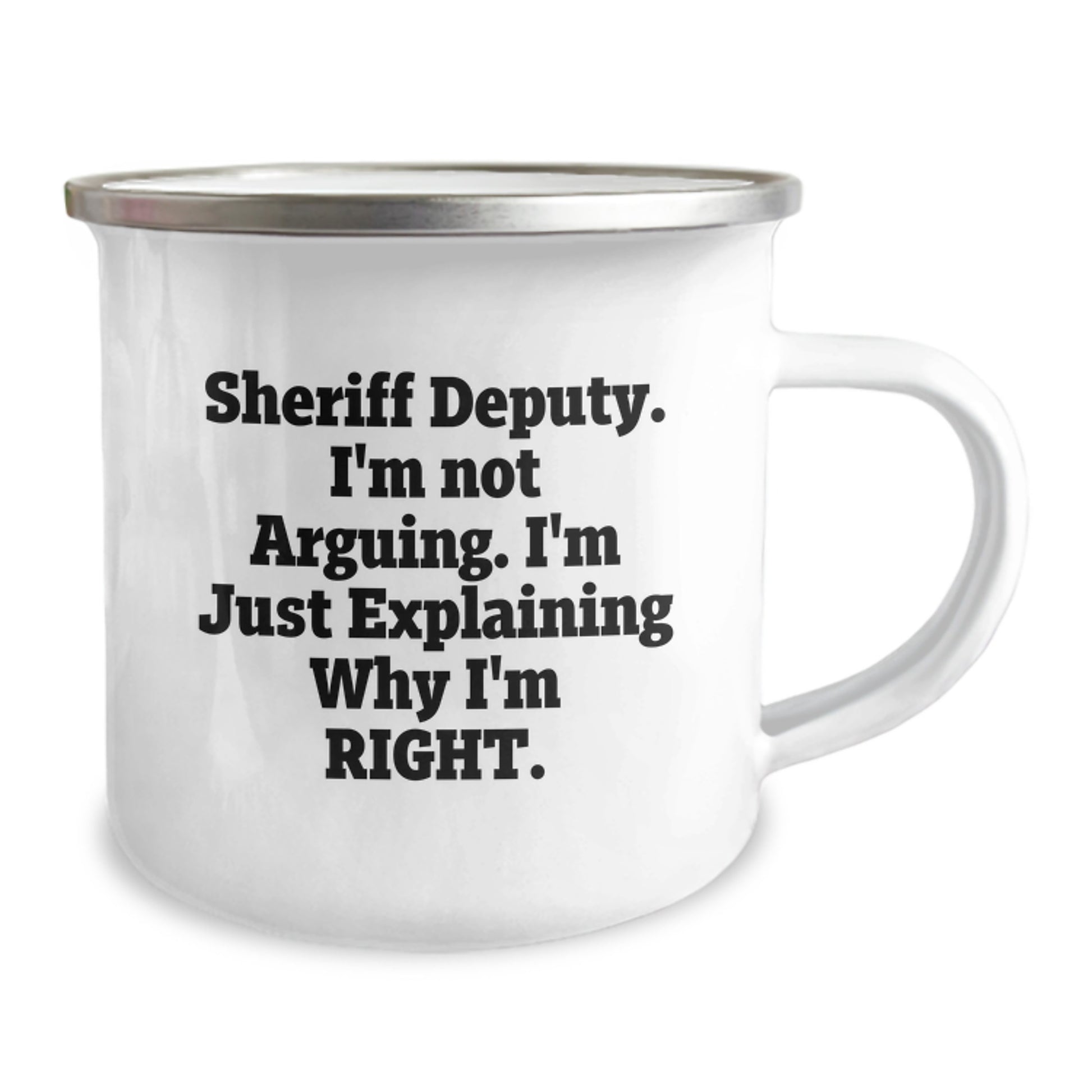 Funny Sheriff Deputy Gifts from Family for Men - I'm Not Arguing. I'm Just Explaining Why I'm Right. Camping Mug, Unique Mother's Day Unique Gifts for Sheriff Deputy - Image 2