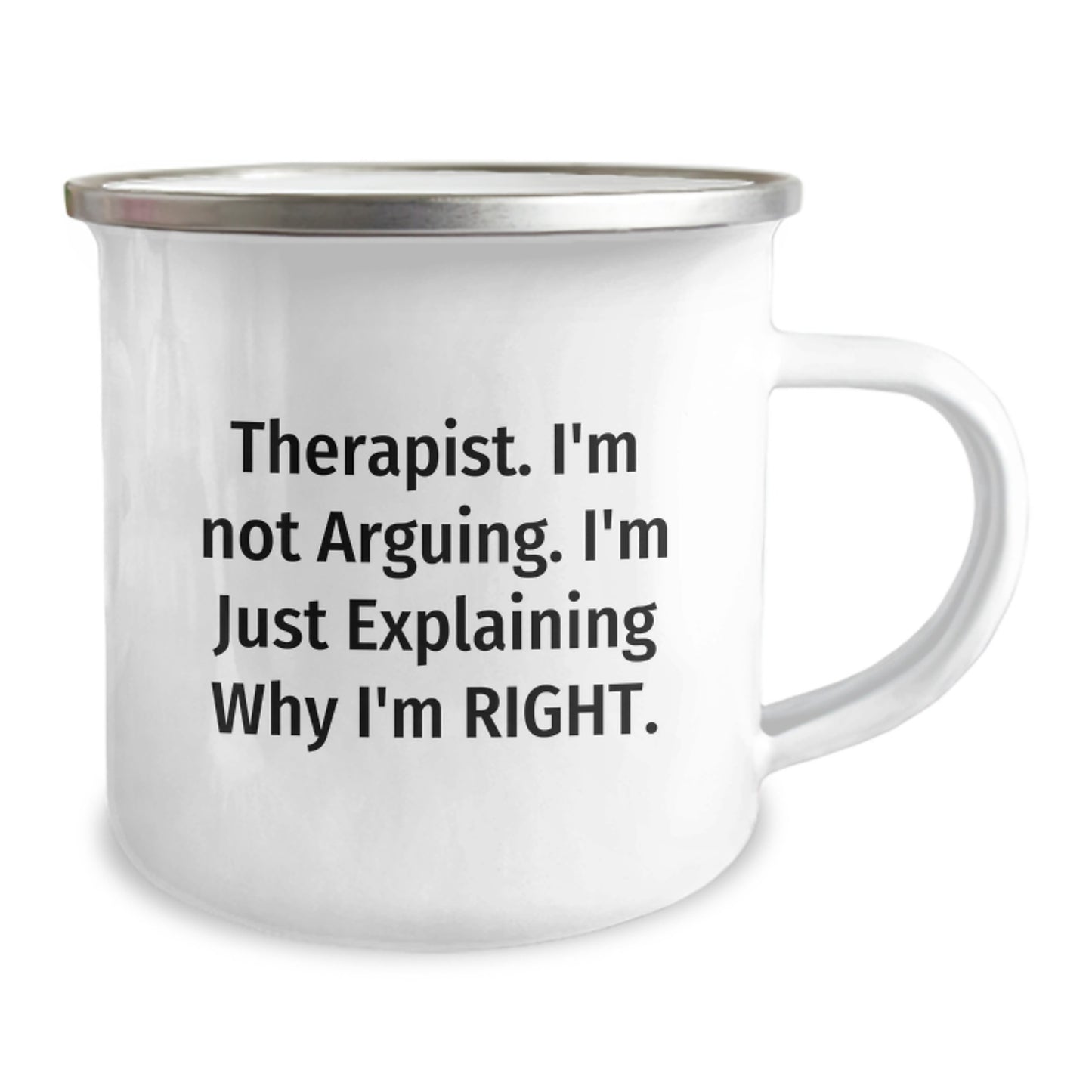 Funny Therapist Gifts from Friends for Graduation Unique Camping Mugs - 'I'm Not Arguing. I'm Just Explaining Why I'm Right.' - Image 2
