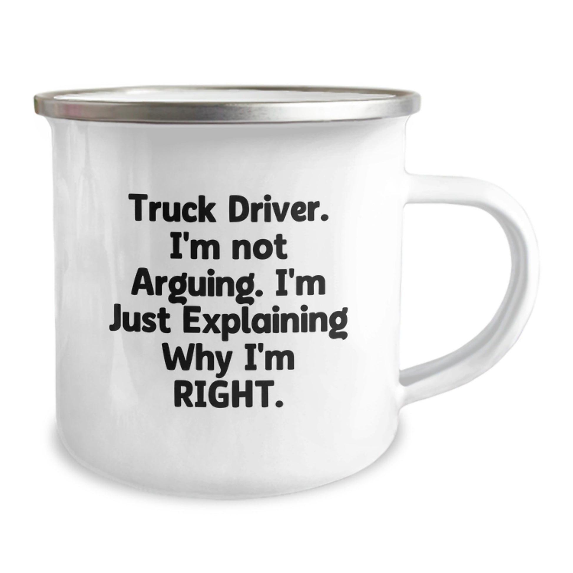 Funny Truck Driver Gifts from Friends: 'I'm Not Arguing. I'm Just Explaining Why I'm Right.' Enamel Camping Mug for Men, Graduation Unique Gifts - Image 2