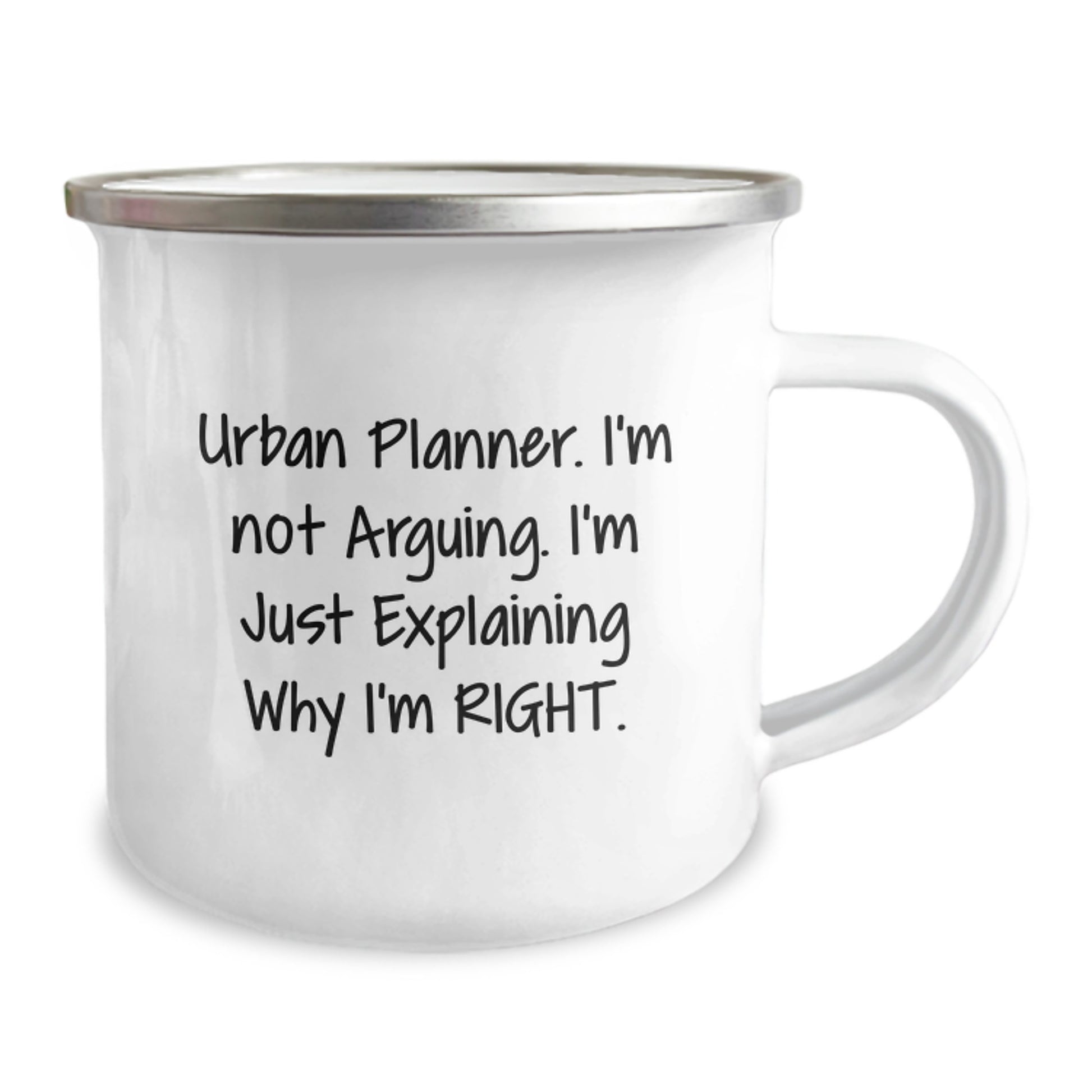 Funny Urban Planner Gifts from Friends and Family for Graduation - 'Urban Planner. I'm Not Arguing. I'm Just Explaining Why I'm Right.' Stainless Steel Camping Mug - Image 2