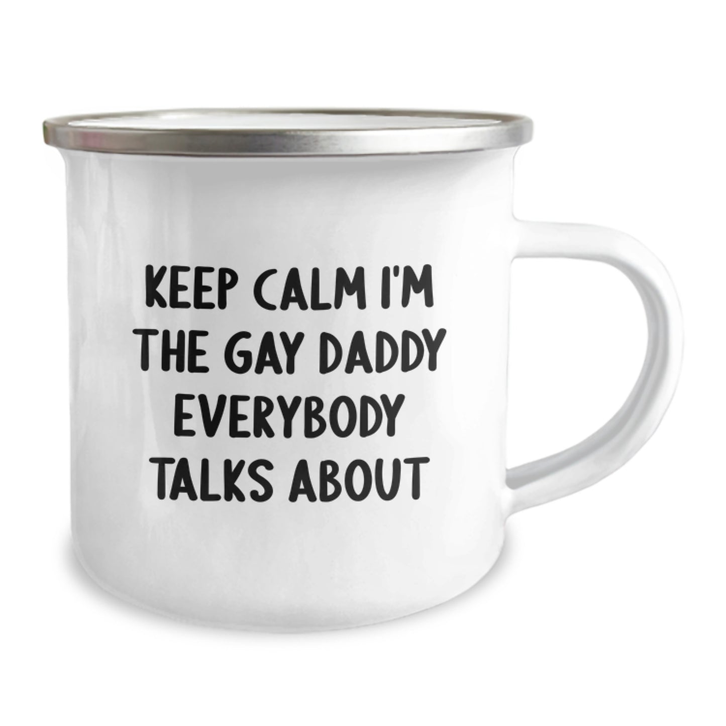 Funny Daddy Gifts from Men for Christmas Unique Daddy Camping Mug - Keep Calm I'm The Gay Daddy Everybody Talks About - Image 2