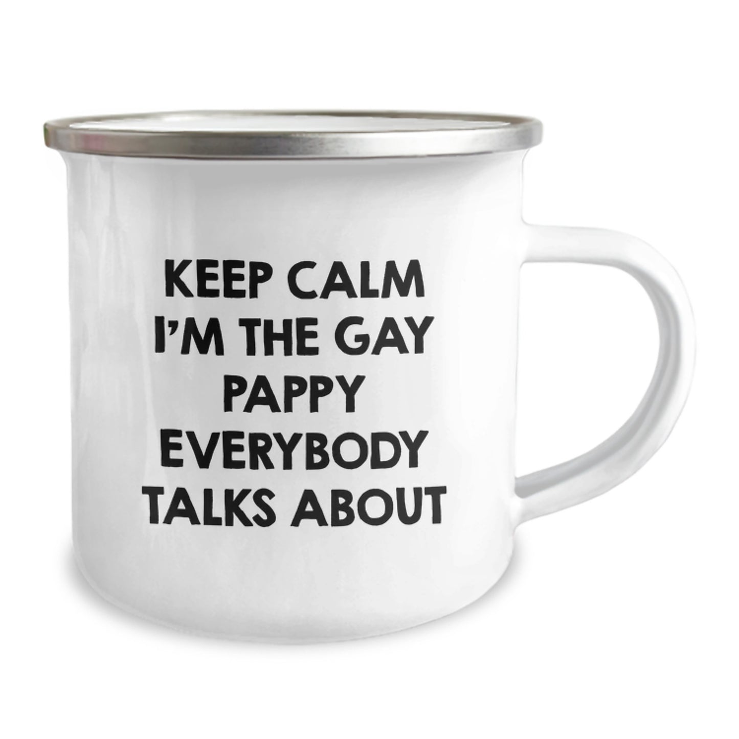 Funny Pappy Gifts, Keep Calm I'm The Gay Pappy Everybody Talks About Camping Mug, Ideal Gift for Pappy on Graduation Day - Image 2