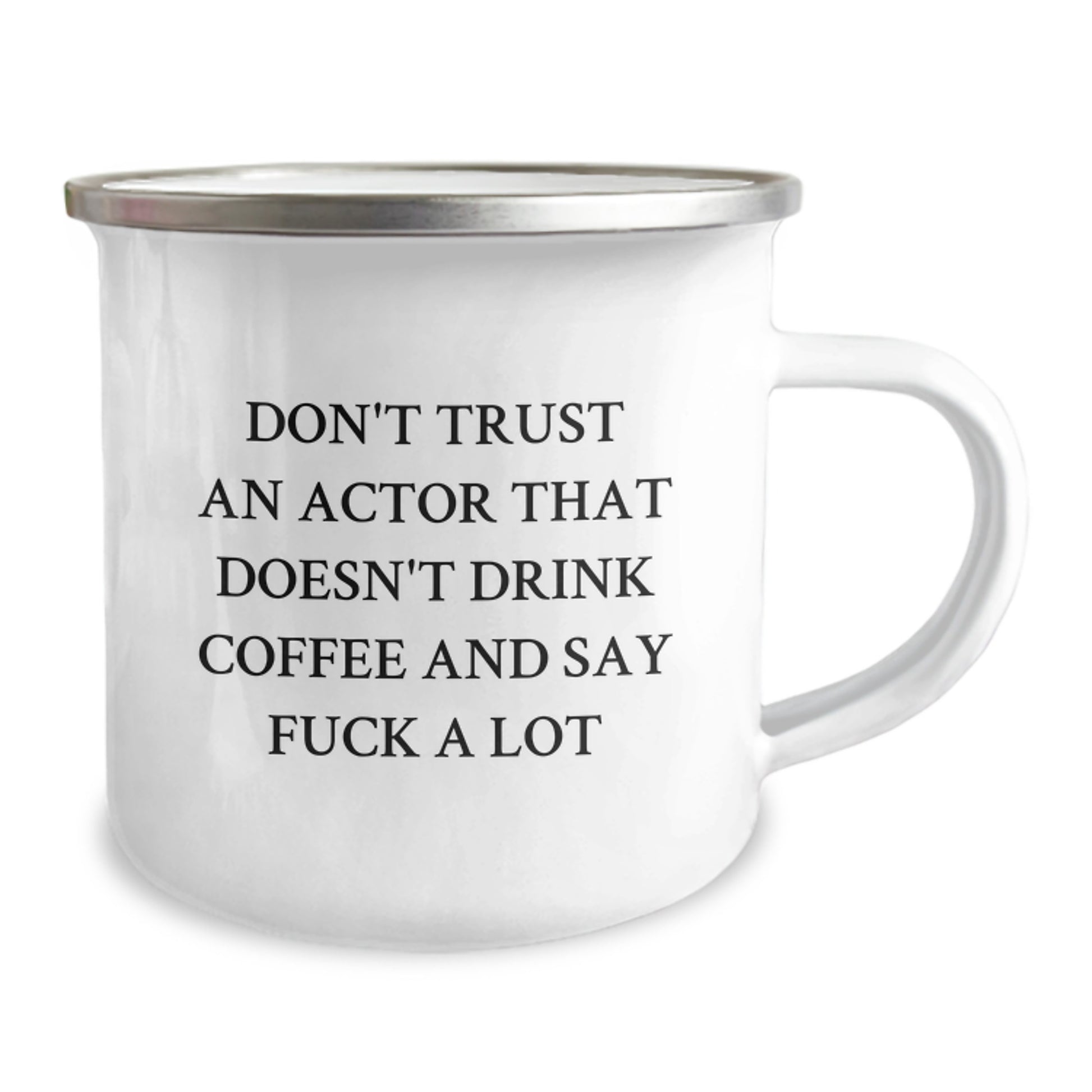 Funny Actor Gifts for Men, Graduation Unique Gifts from Friends, Actor Camping Mug with 'Don't Trust An Actor That Doesn't Drink Coffee And Say F--k A Lot' - Image 2