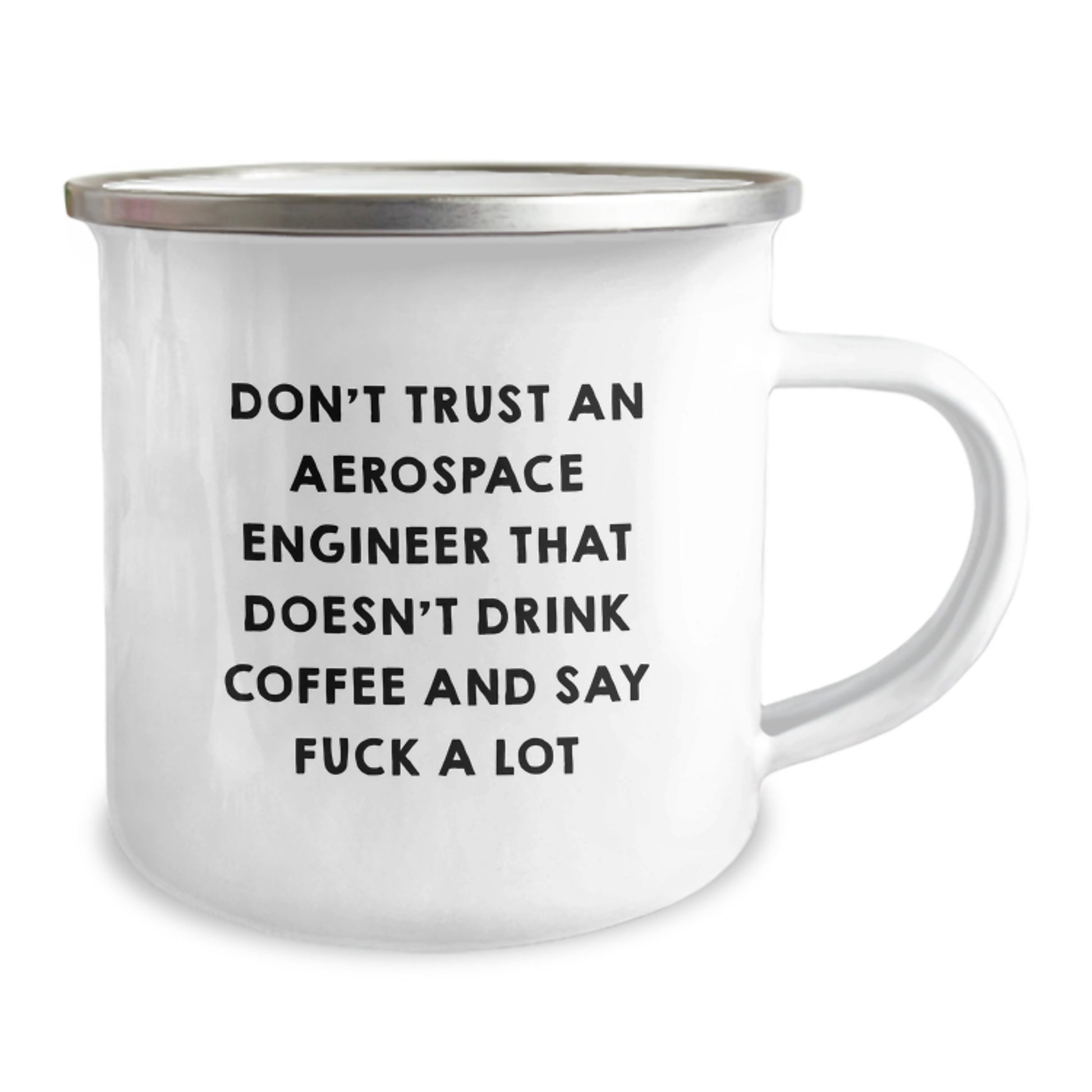 Aerospace Engineer Gifts, Funny Graduation Unique Gifts for Men, Women, Friends, Coworkers - Don't Trust An Aerospace Engineer That Doesn't Drink Coffee And Say 'F--k A Lot' Camping Mug - Image 2