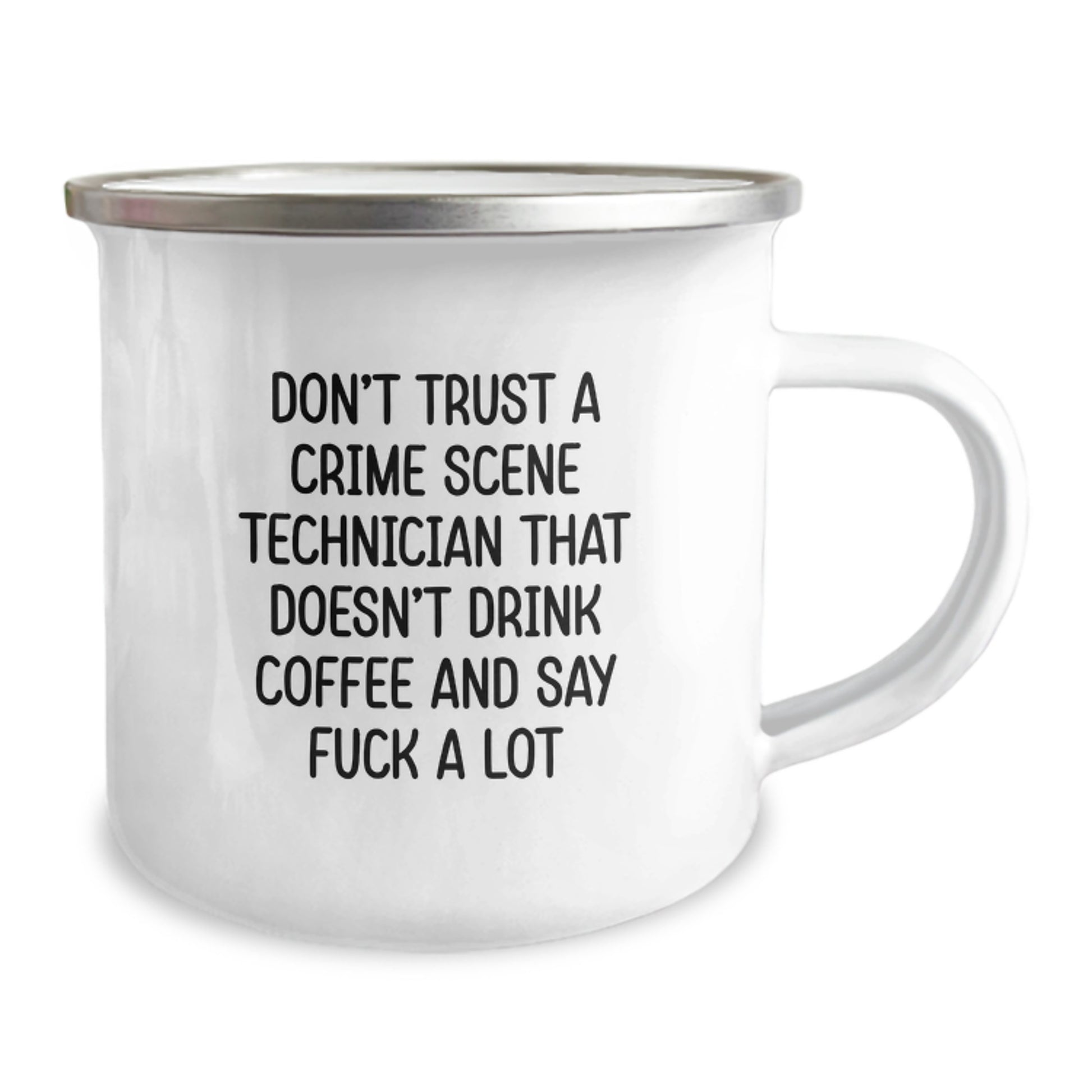Funny Crime Scene Technician Camping Mug Gifts from Friends for Graduation Day - Don't Trust A Crime Scene Technician That Doesn't Drink Coffee And Say F--k A Lot - Image 2