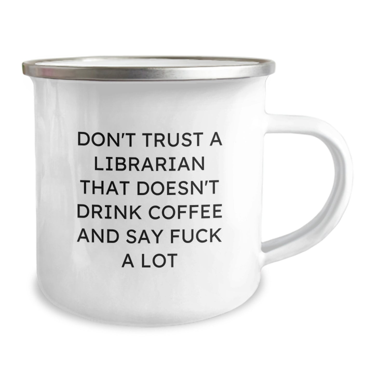 Funny Librarian Gifts for Him or Her, Camping Mug with Quote 'Don't Trust A Librarian That Doesn't Drink Coffee And Say F--k A Lot', Gifts from Friends or Family for Birthday - Image 2