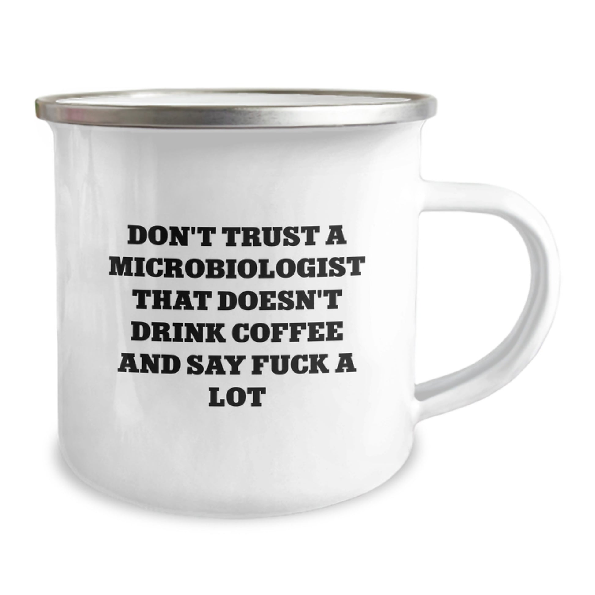 Funny Microbiologist Gifts from Friends for Graduation - Camping Mug with Quote 'Don't Trust A Microbiologist That Doesn't Drink Coffee And Say F--k A Lot' - Unique Gifts for Men or Women - Image 2