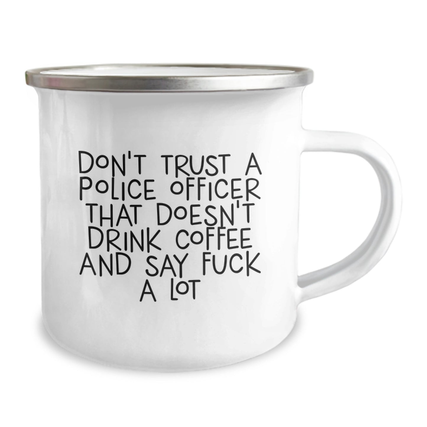 Funny Gifts from Friends for Police Officer Graduation Unique Mugs, 'Don't Trust A Police Officer That Doesn't Drink Coffee And Say F--k A Lot' - Image 2
