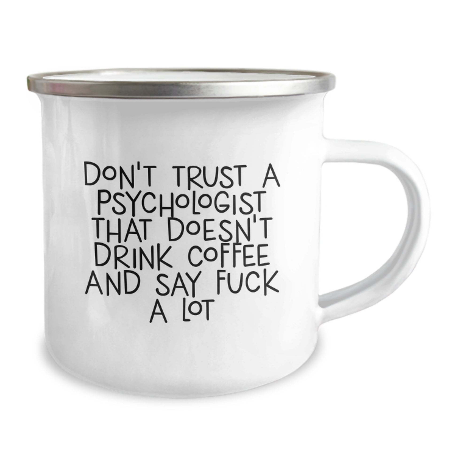 Funny Psychologist Gifts from Friends, Graduation Unique Gifts for Psychologist, 12 oz Camping Mug with Don't Trust A, 'Psychologist That Doesn't Drink Coffee And Say F--k A Lot' Quote - Image 2