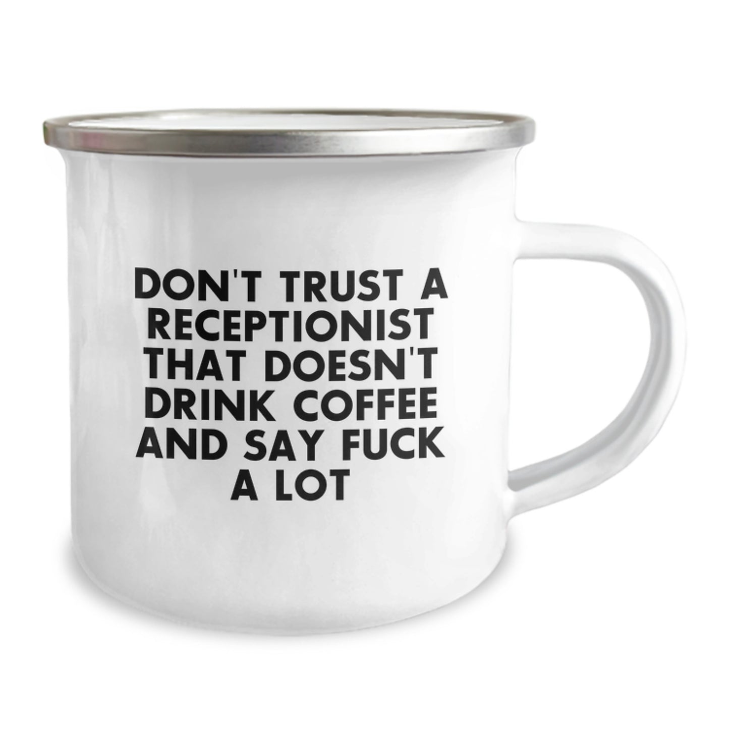 Receptionist Funny Mugs Gifts from Friends for Graduation Unique Celebrations, Camping Mug, Funny Quote - Don't Trust A Receptionist That Doesn't Drink Coffee And Say - Image 2